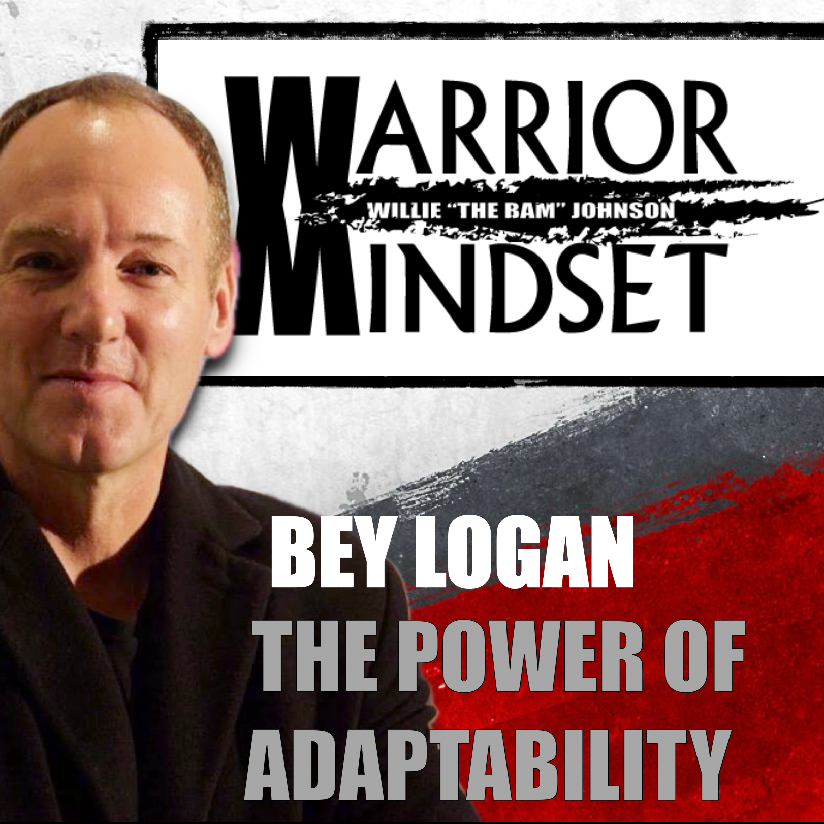 Warrior Mindset Podcast -- Willie The Bam Johnson