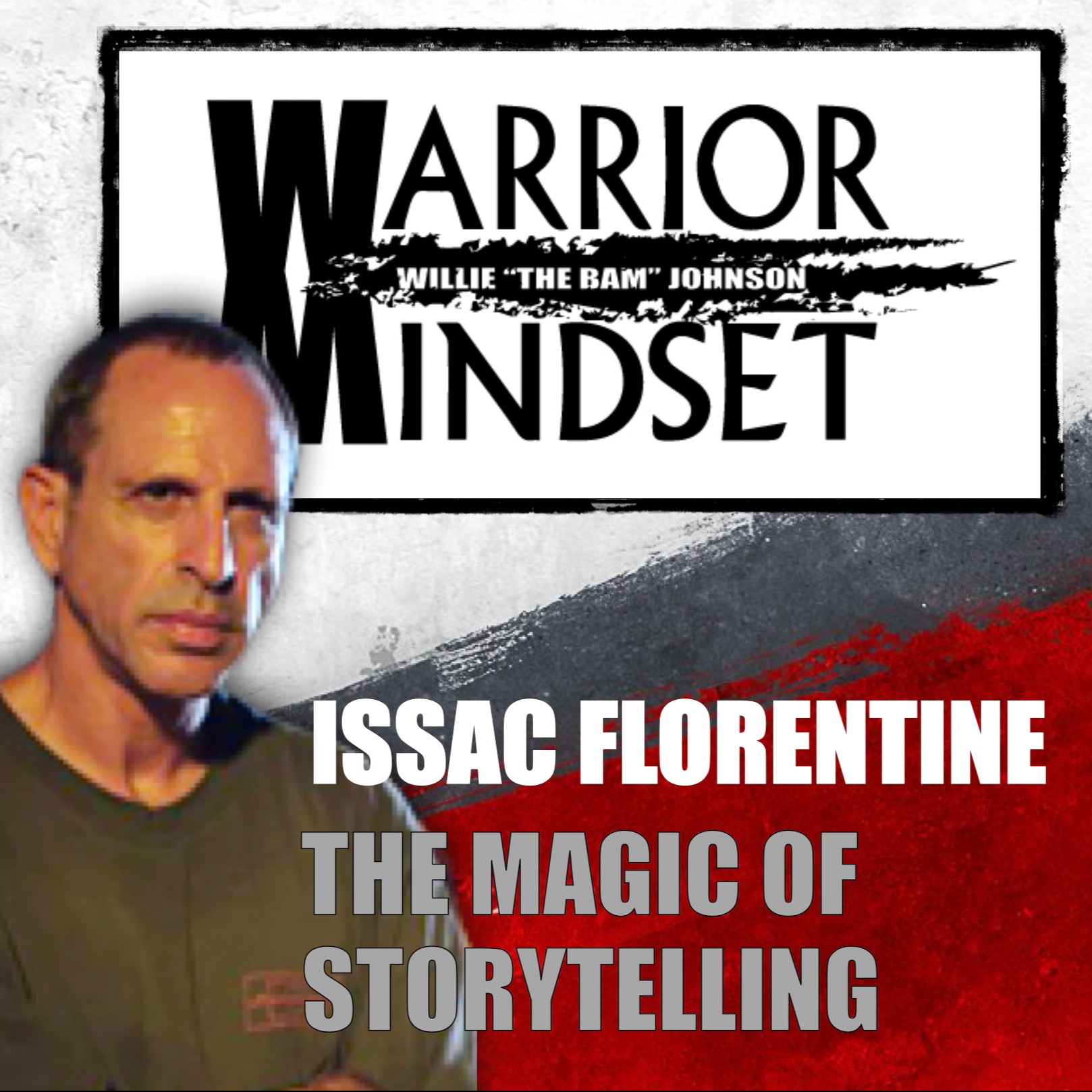 Warrior Mindset Podcast -- Willie The Bam Johnson