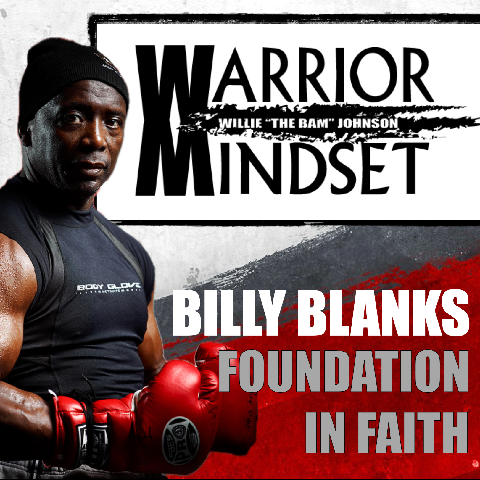 Warrior Mindset Podcast -- Willie The Bam Johnson