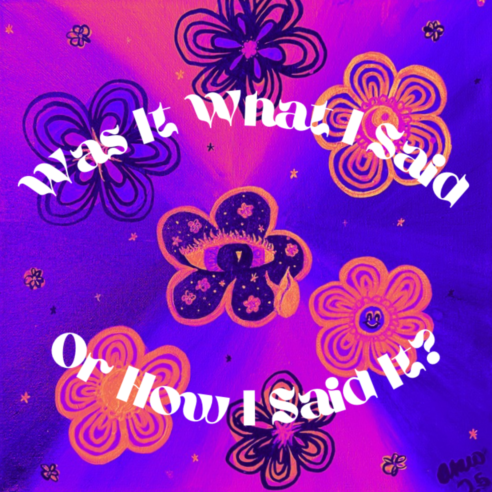 Was It What I Said, or How I Said It? podcast artwork
