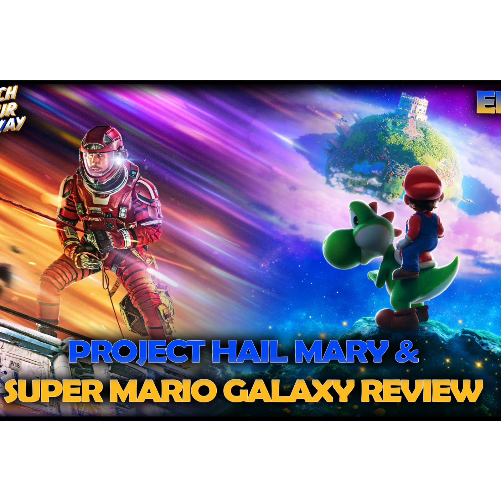 SUPER MARIO GALAXY MOVIE & PROJECT HAIL MARY REVIEW episode artwork