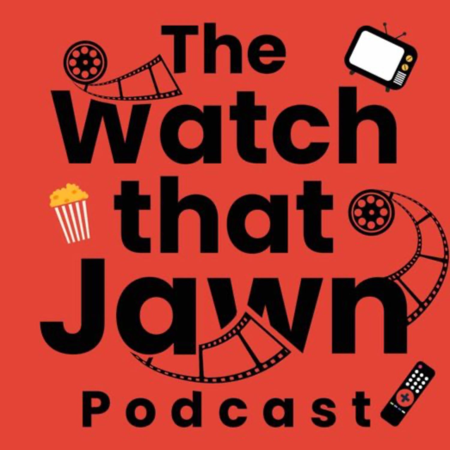 The Watch That Jawn Podcast