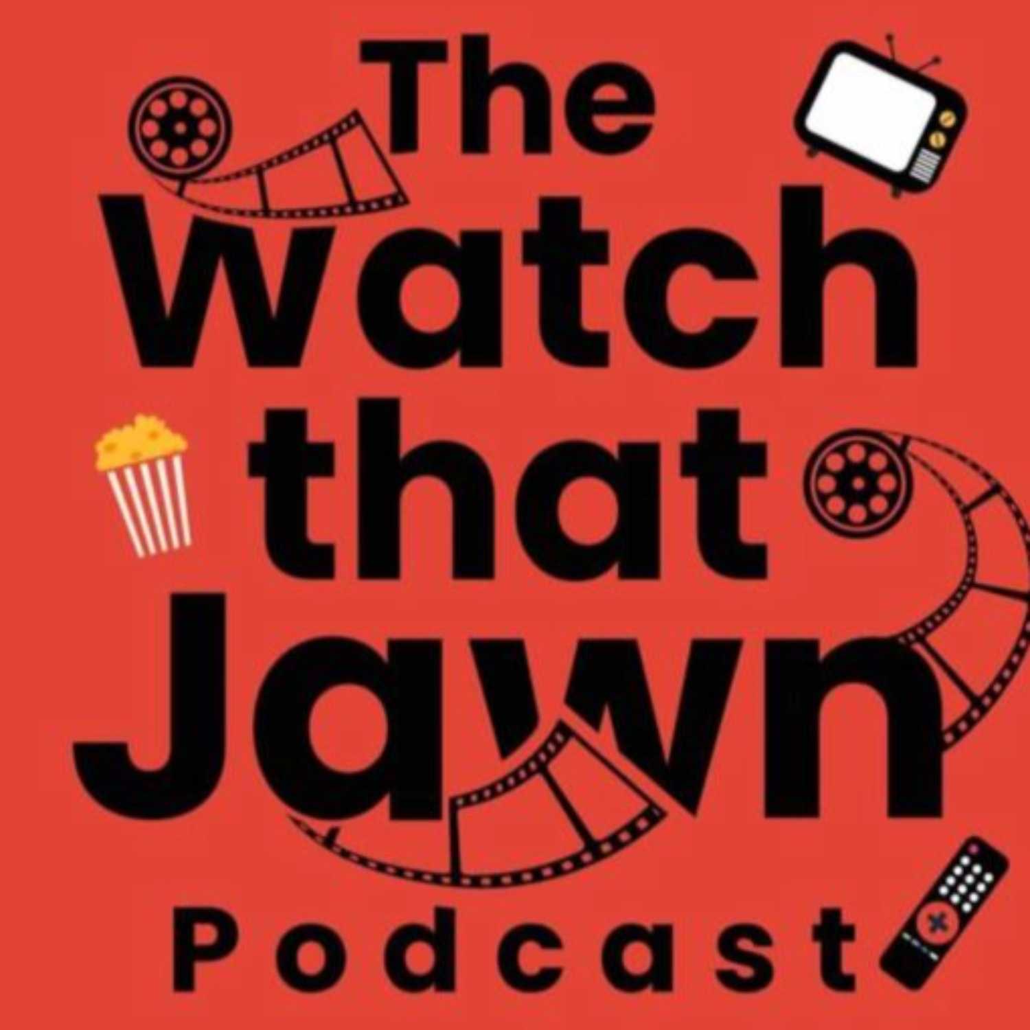 The Watch That Jawn Podcast