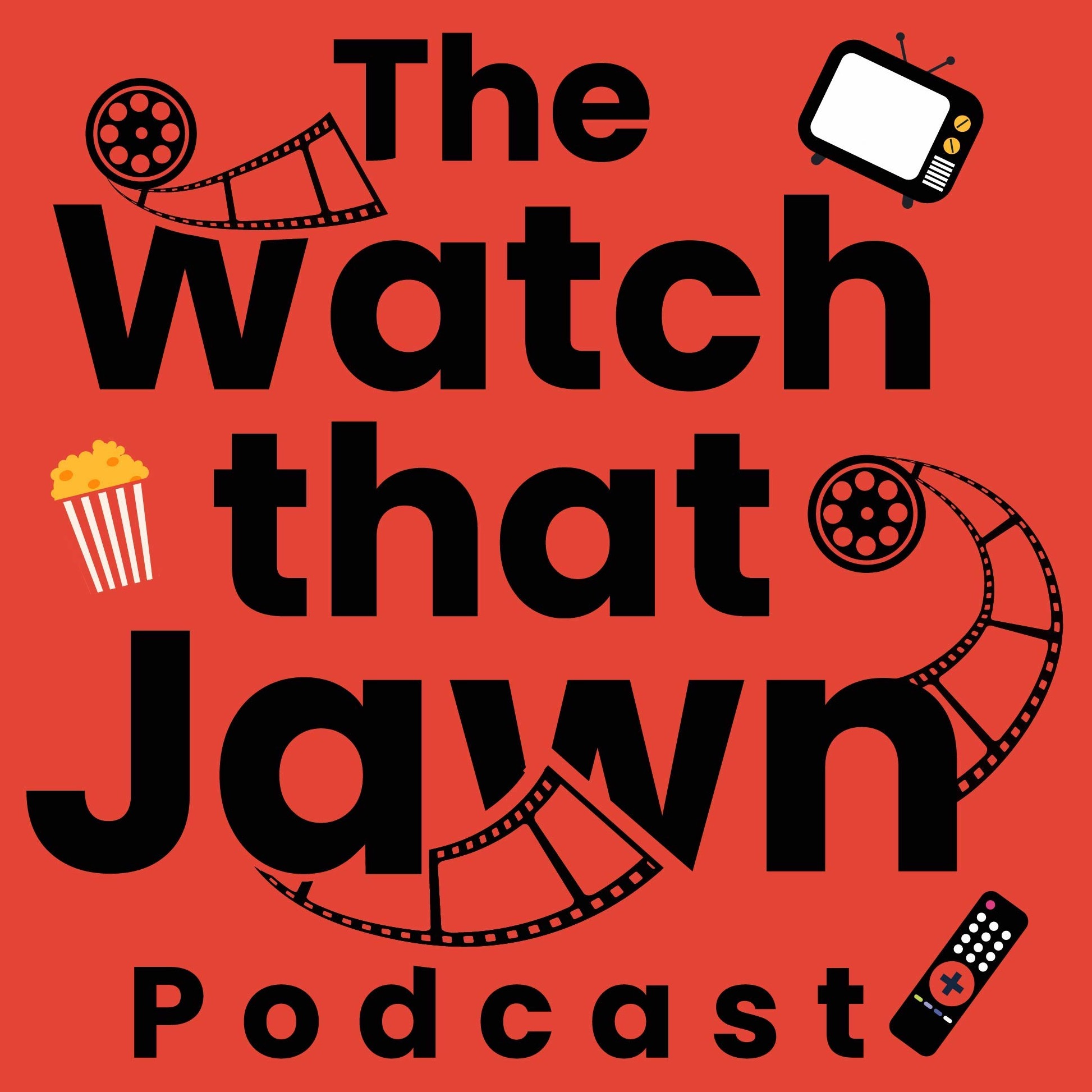 The Watch That Jawn Podcast