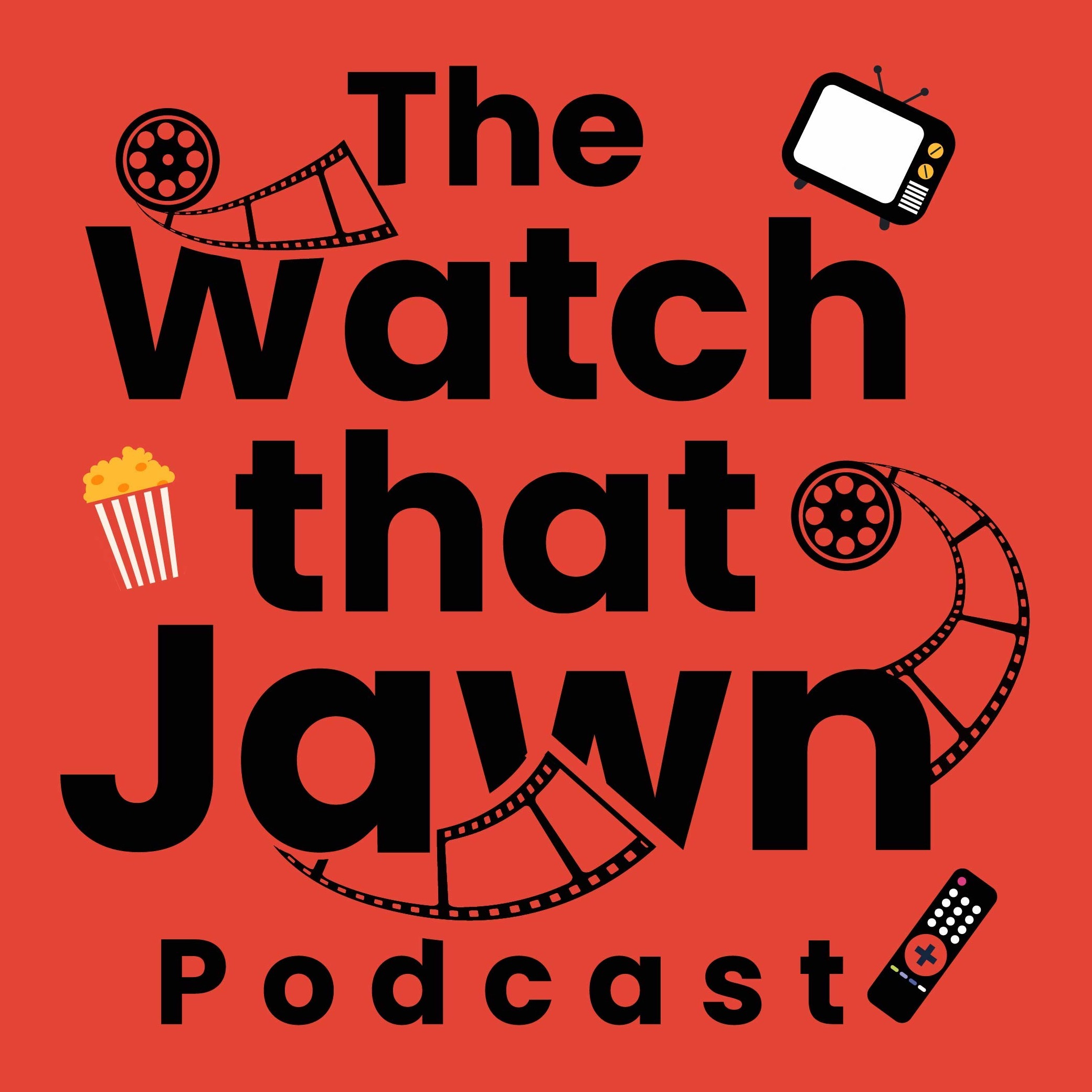 The Watch That Jawn Podcast