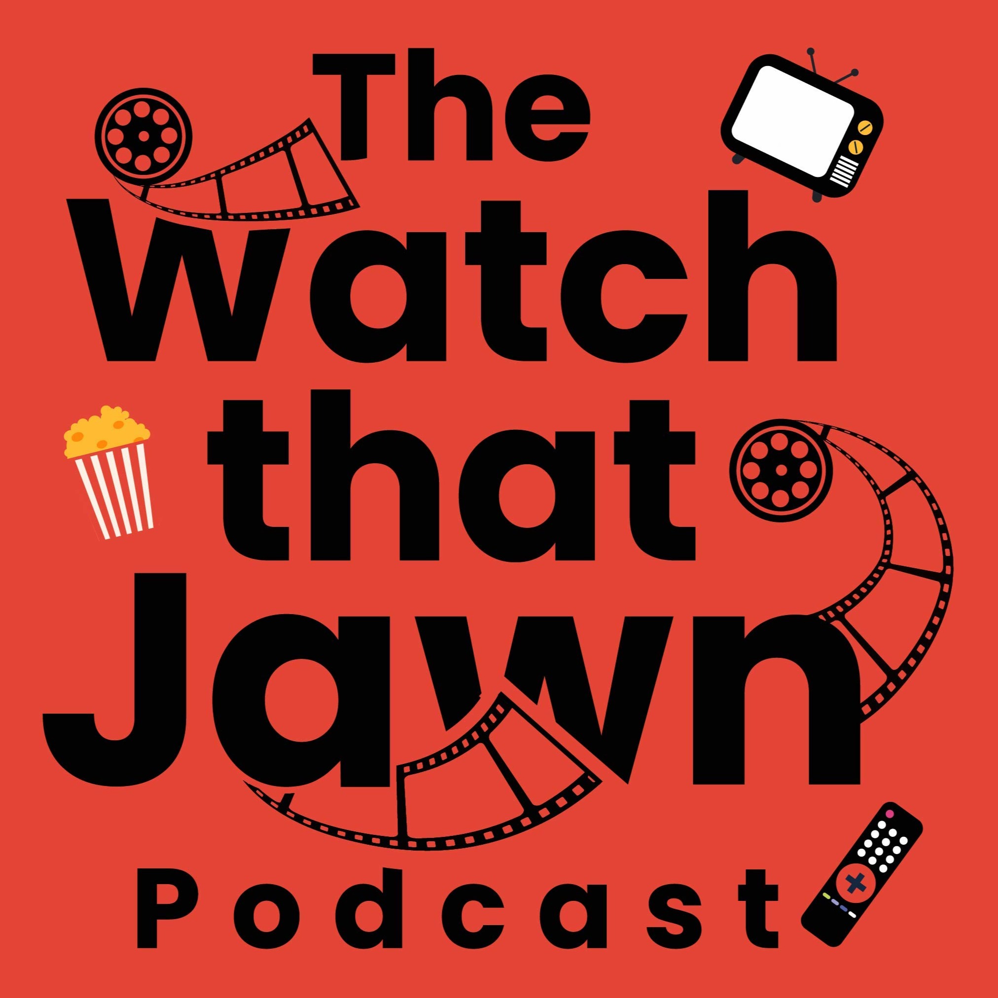 The Watch That Jawn Podcast