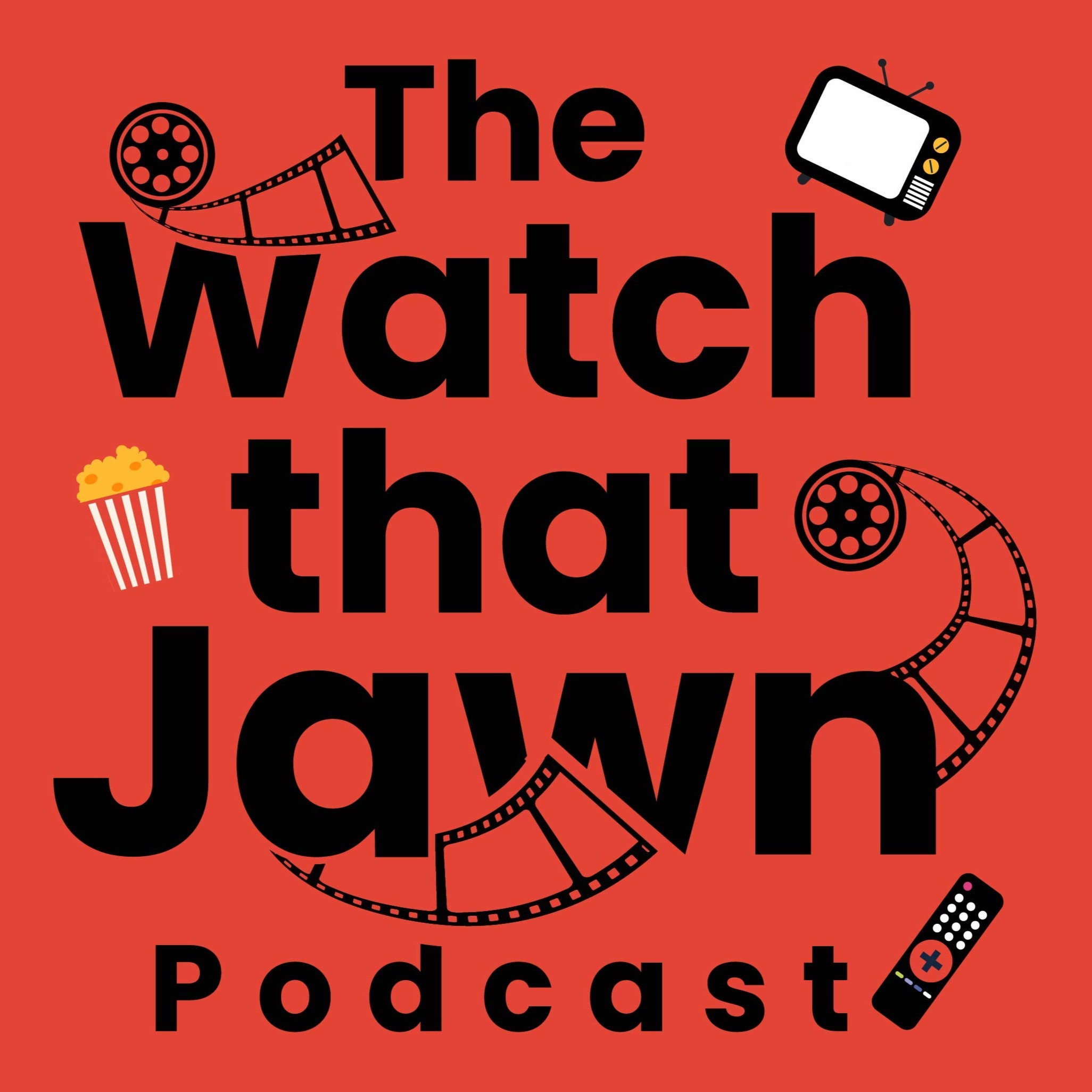 The Watch That Jawn Podcast