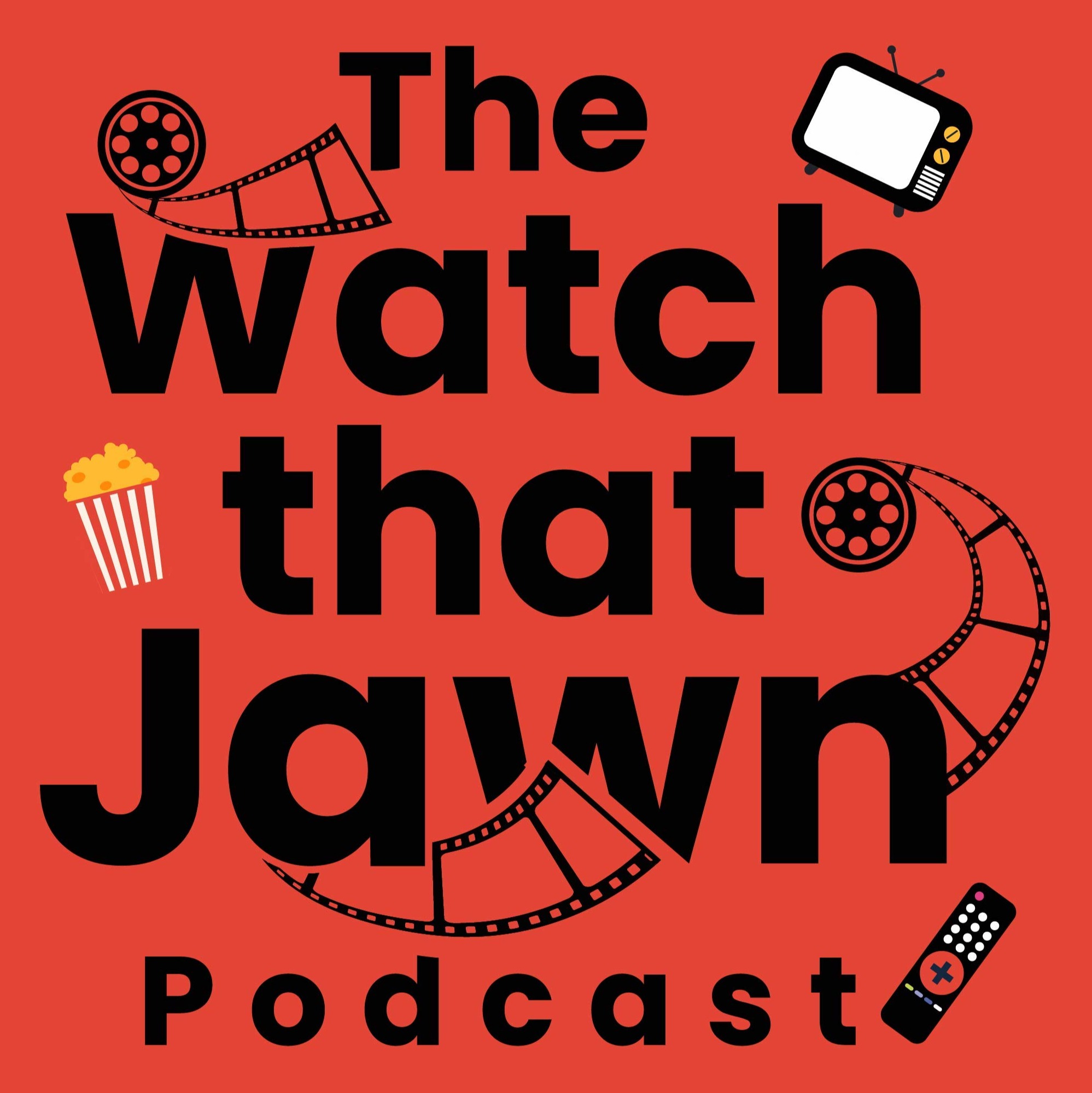 The Watch That Jawn Podcast