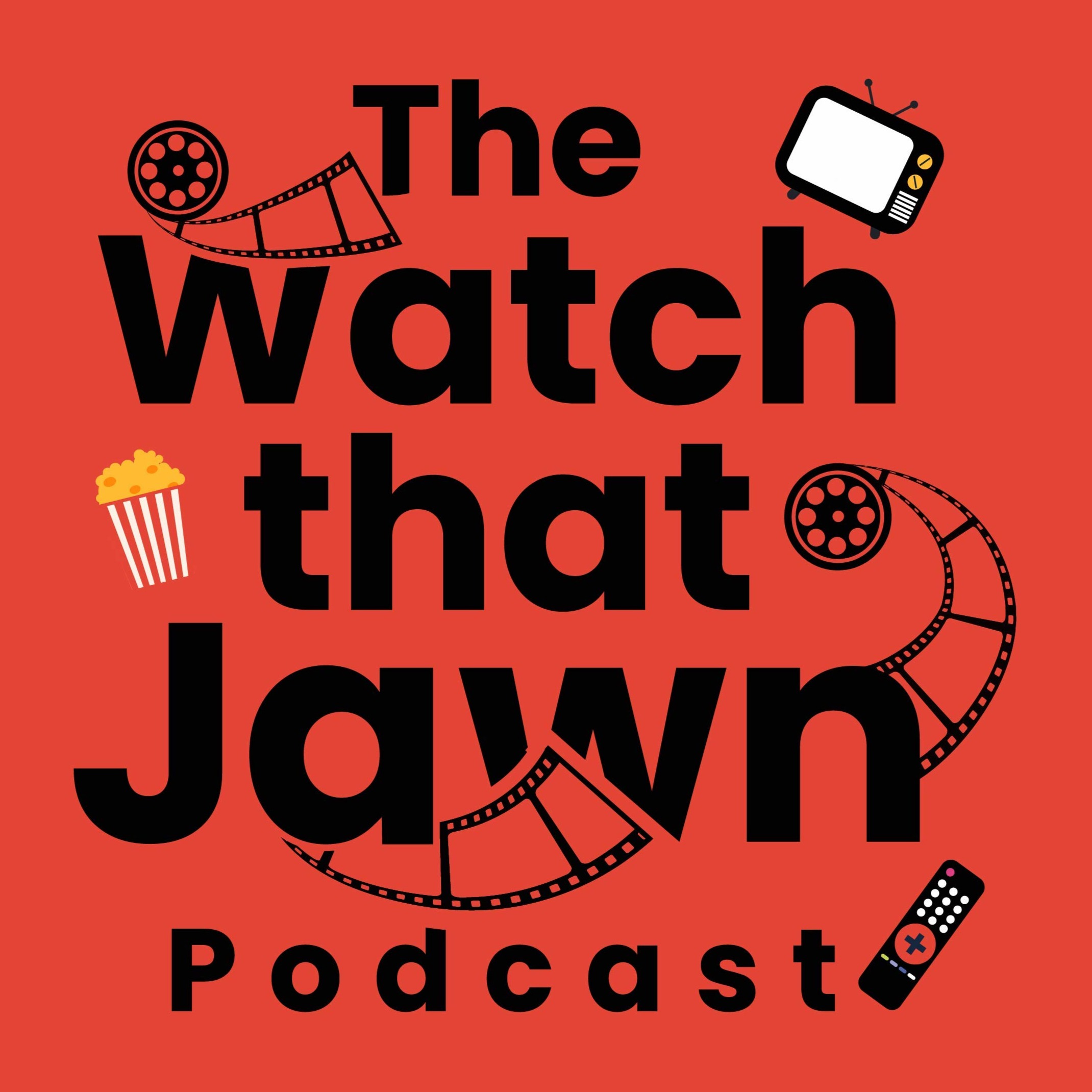 The Watch That Jawn Podcast