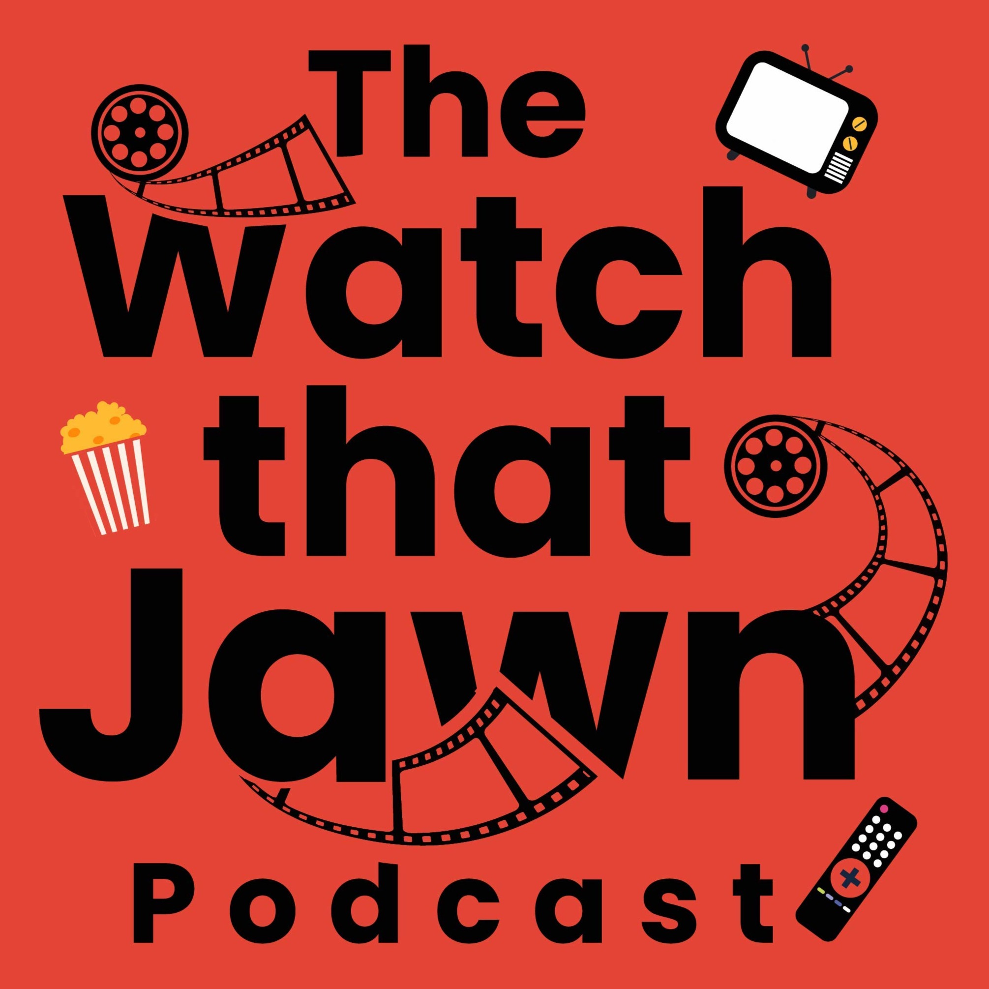 The Watch That Jawn Podcast