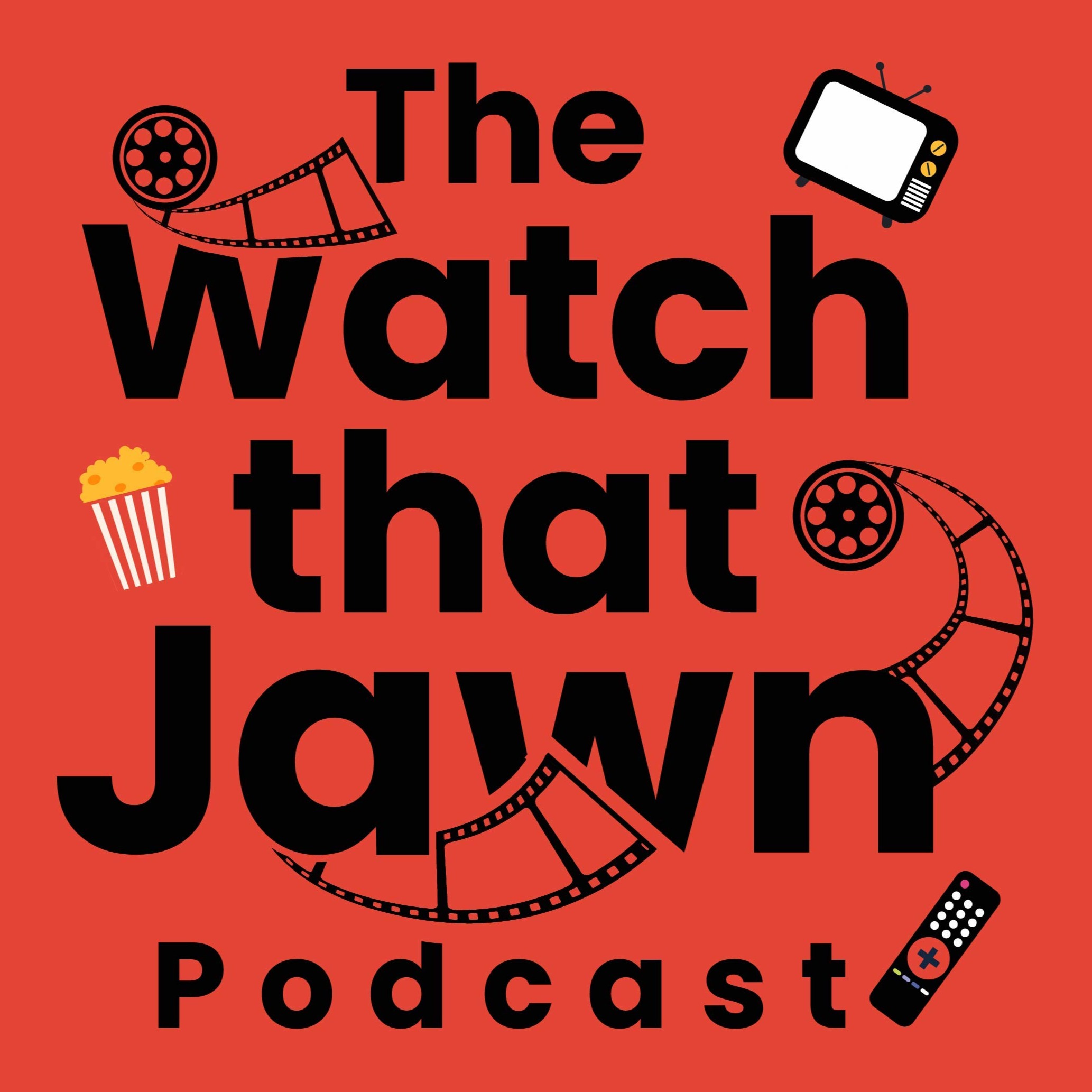 The Watch That Jawn Podcast