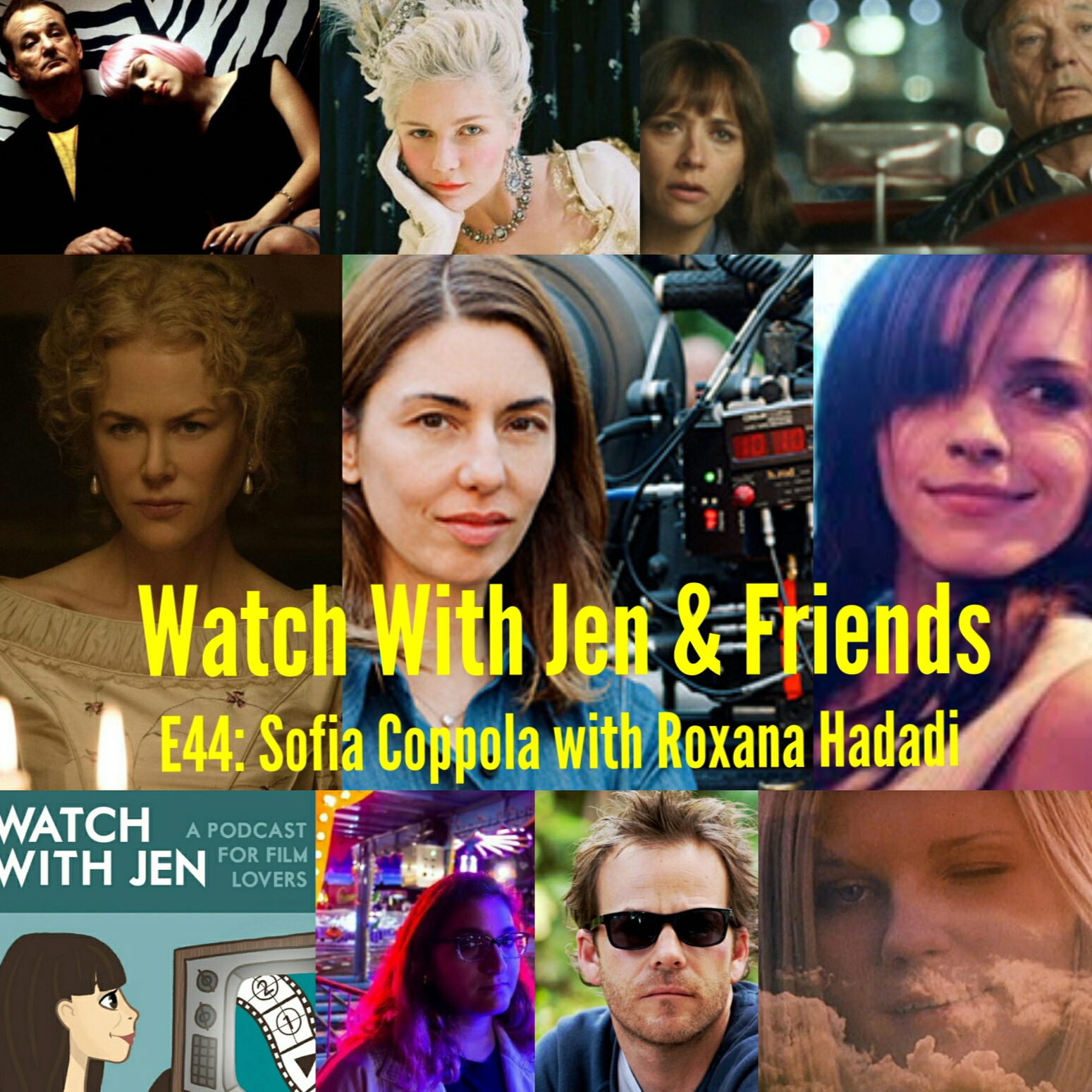 Watch With Jen & Friends: Episode 44 - Sofia Coppola with Roxana Hadadi