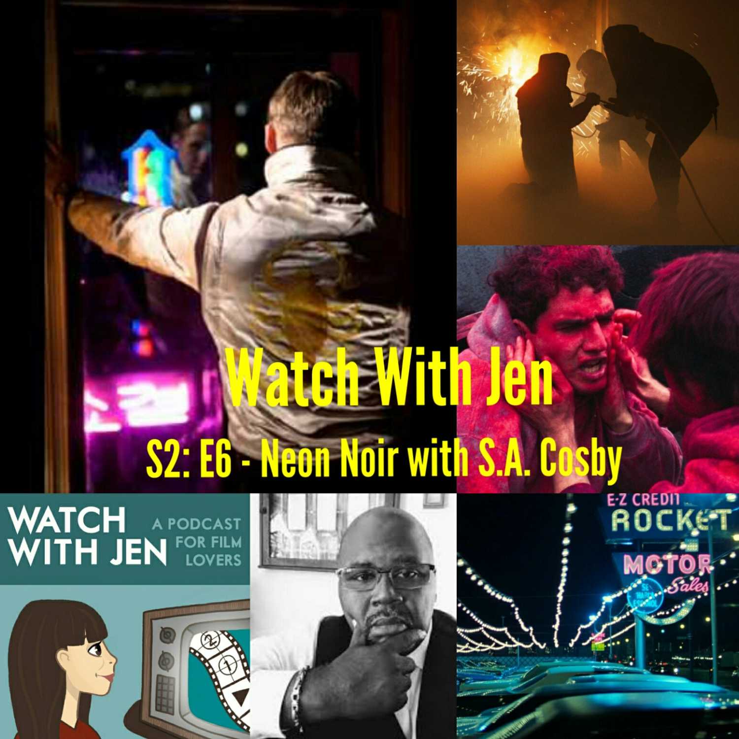 Watch With Jen - S2: E6 - Neon Noir with S.A. Cosby