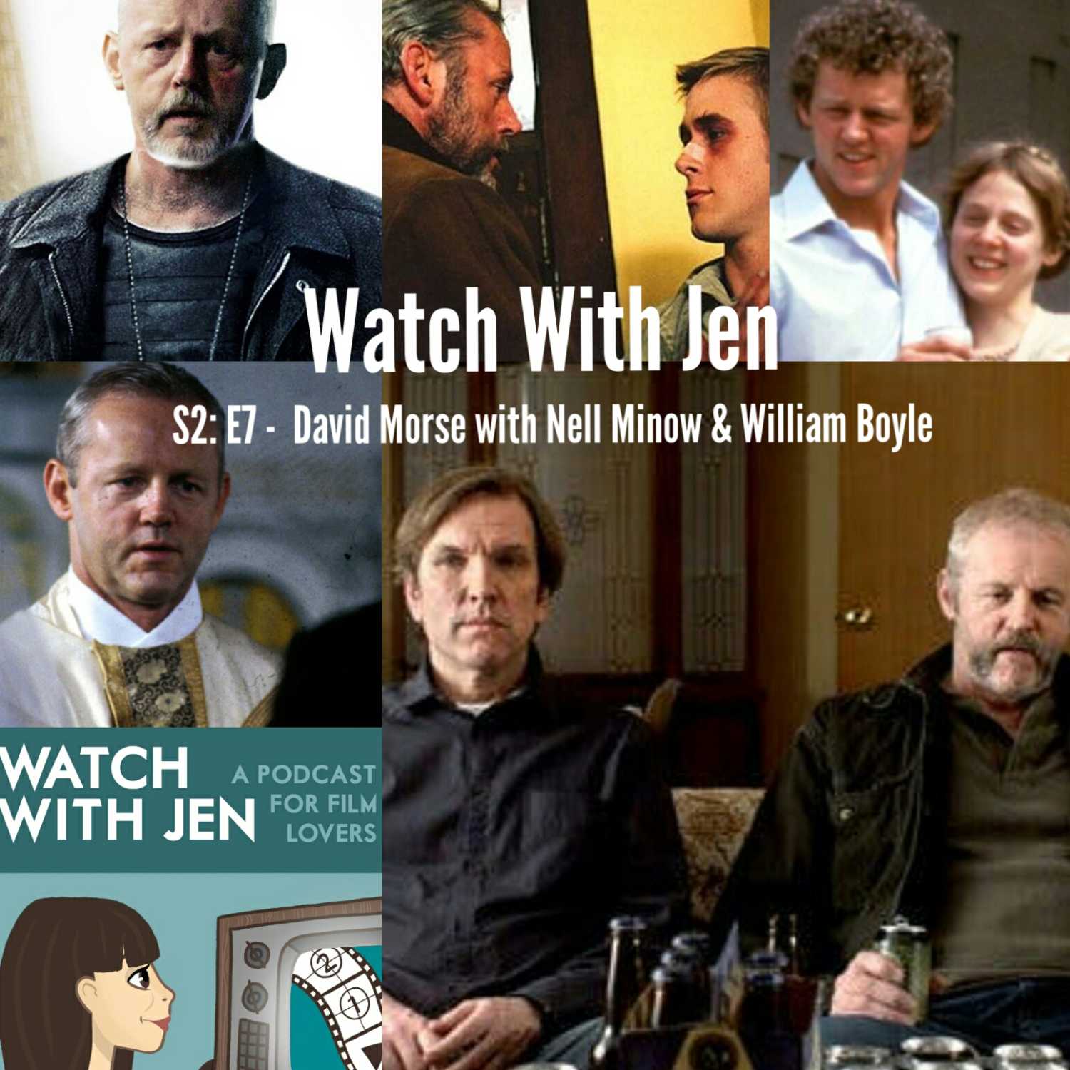 Watch With Jen - S2: E7 - David Morse with Nell Minow & William Boyle