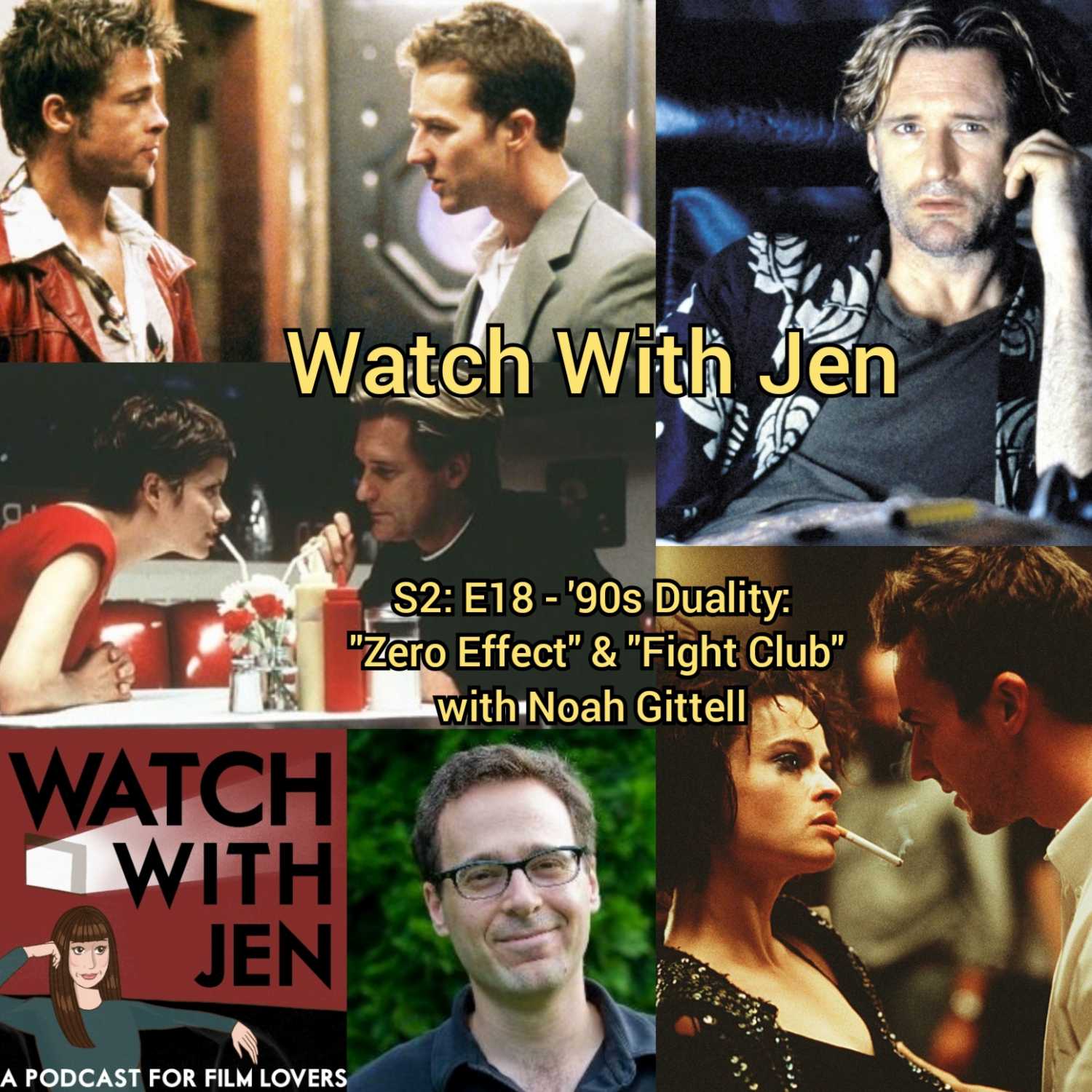 Watch With Jen - S2: E18 - ’90s Duality: ”Zero Effect” & ”Fight Club” with Noah Gittell