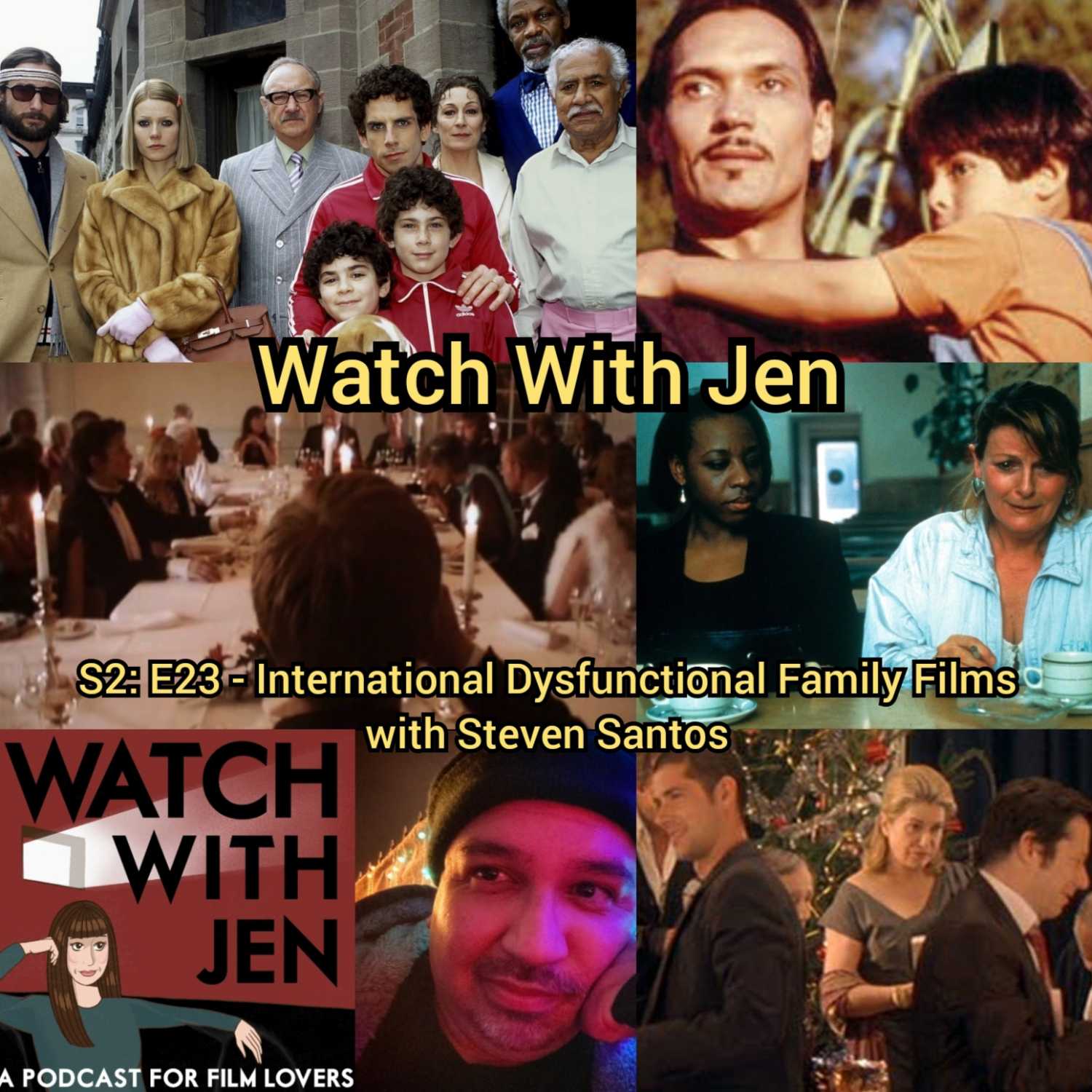Watch With Jen - S2: E23 - International Dysfunctional Family Films with Steven Santos