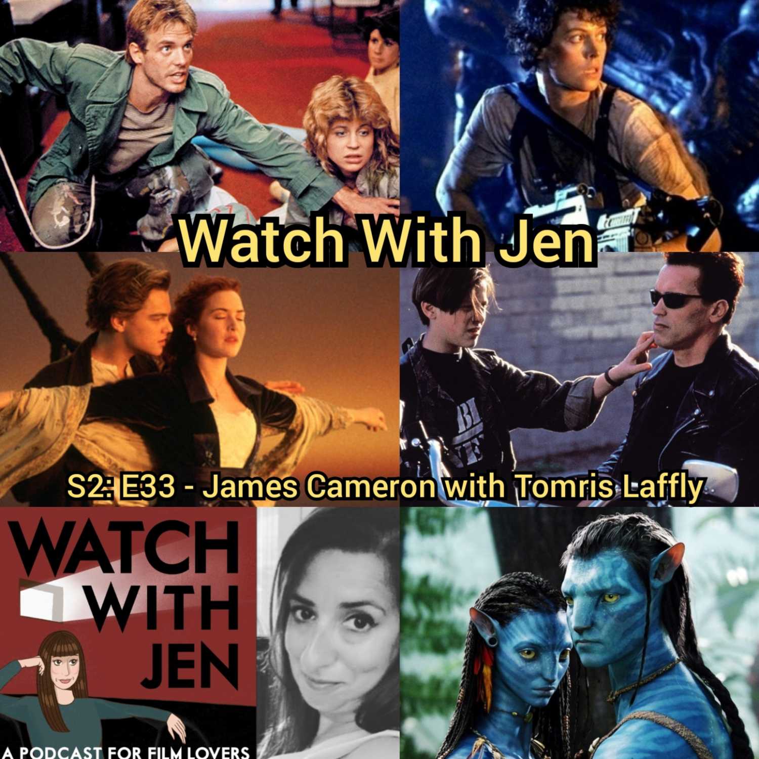 Watch With Jen - S2: E33 - James Cameron with Tomris Laffly - (Our 100th Episode!)