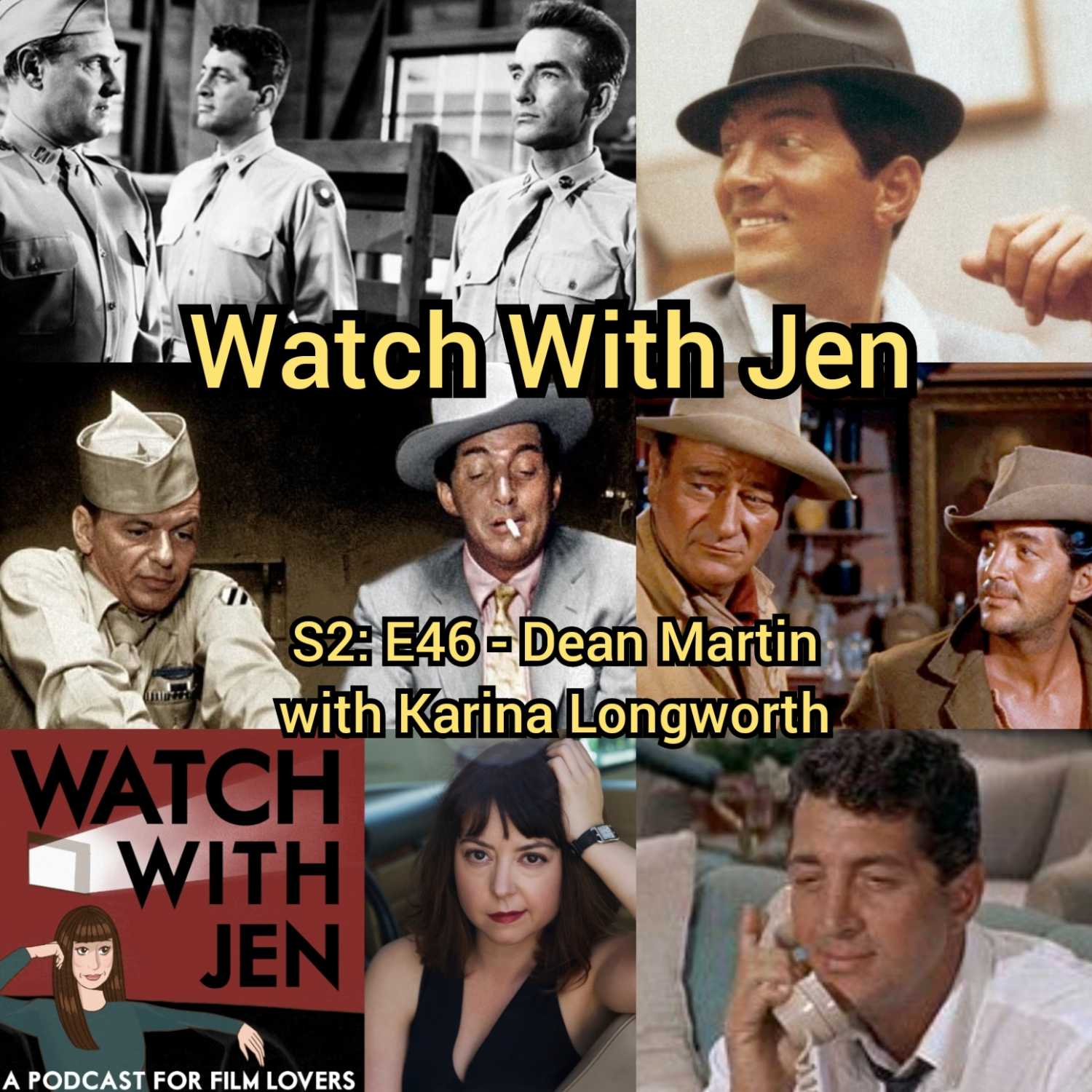 Watch With Jen - S2: E46 - Dean Martin with Karina Longworth