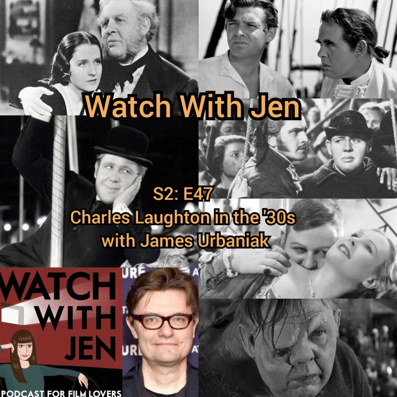 Watch With Jen - S2: E47 - Charles Laughton in the '30s with James Urbaniak
