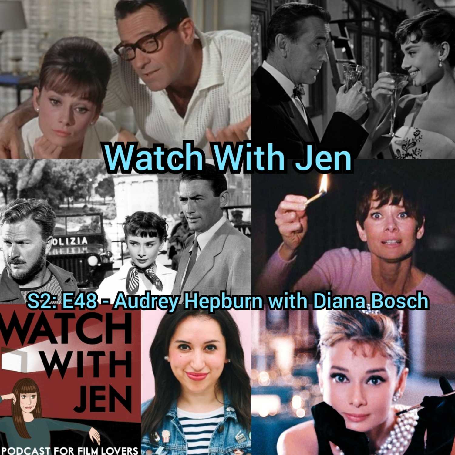 Watch With Jen - S2: E48 - Audrey Hepburn with Diana Bosch