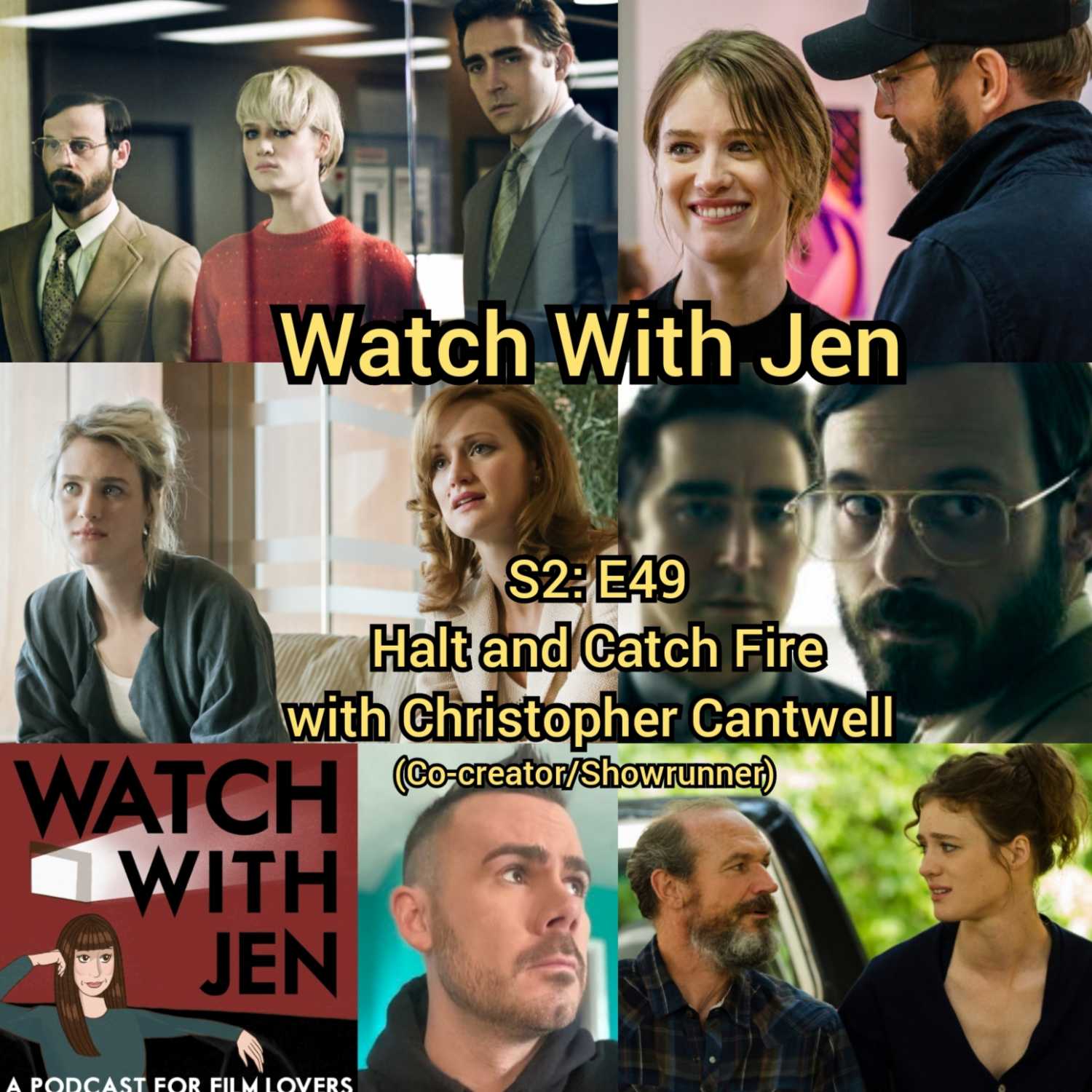 Watch With Jen - S2: E49 - Halt and Catch Fire with Christopher Cantwell (Co-Creator/Showrunner)