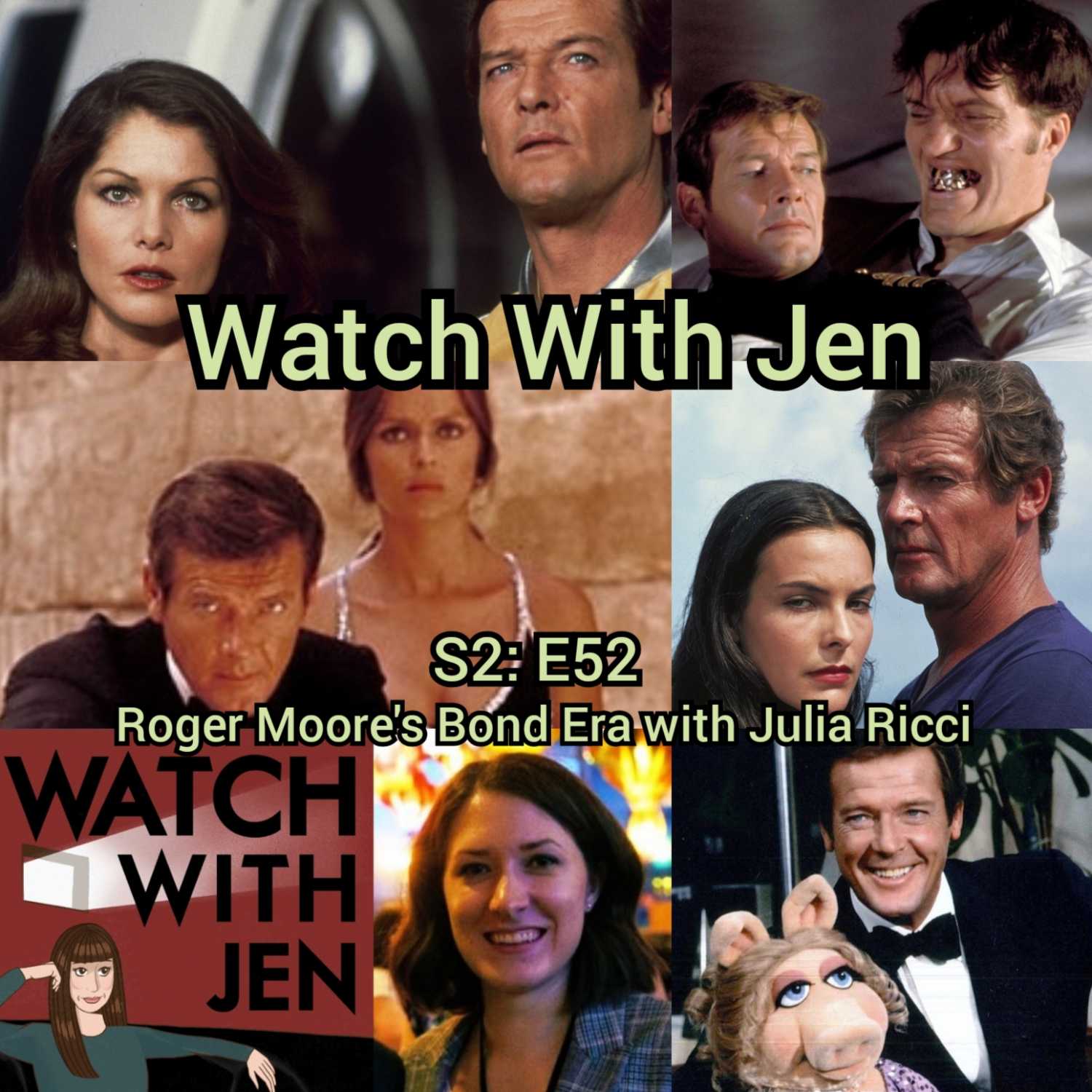 Watch With Jen - S2: E52 - Roger Moore’s Bond Era with Julia Ricci