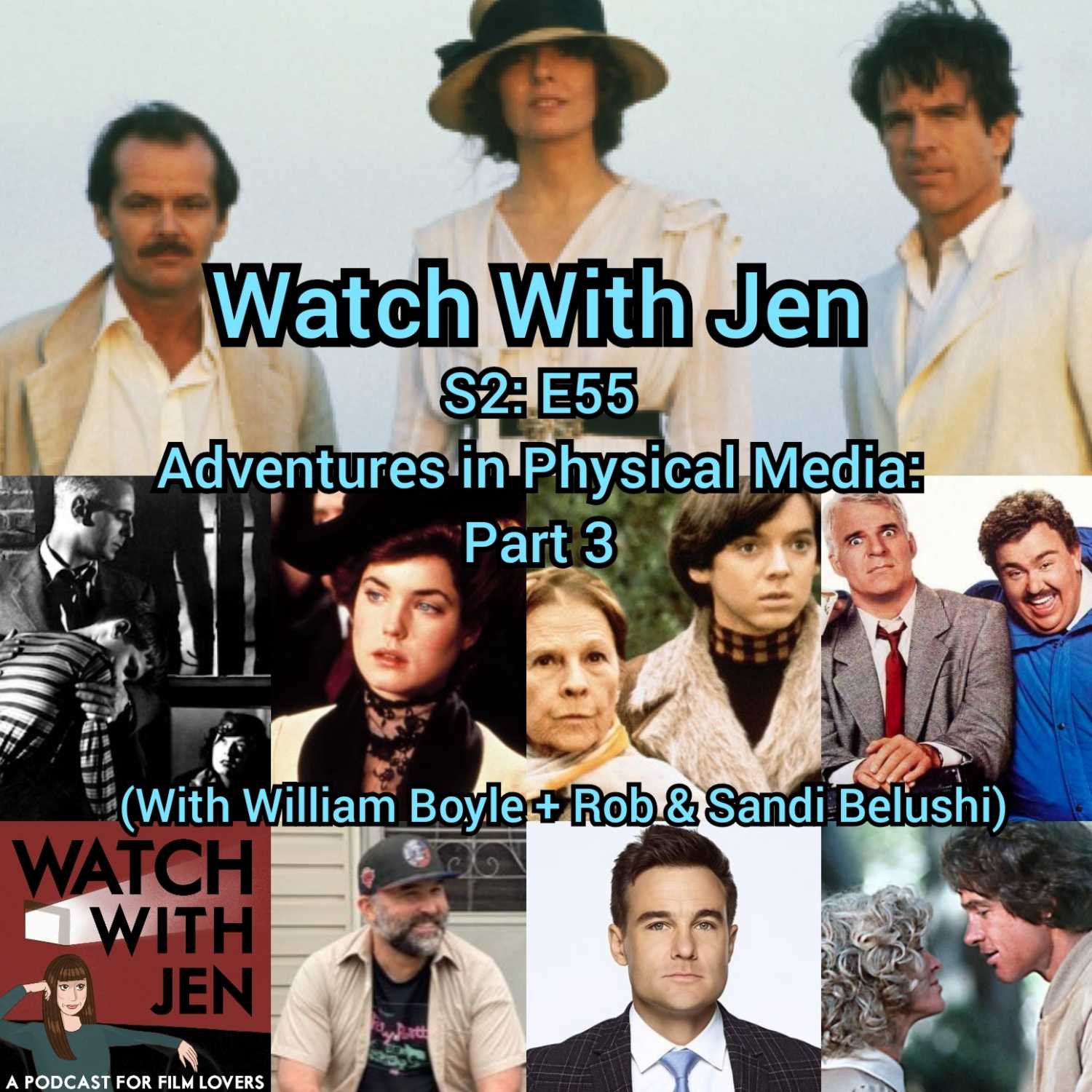 Watch With Jen - S2: E55 - Adventures in Physical Media: Part 3 (With William Boyle + Rob & Sandi Belushi)