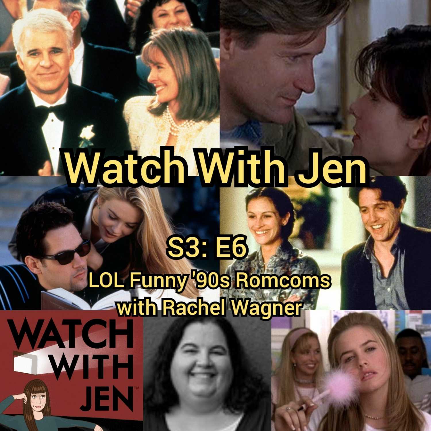 Watch With Jen - S3: E6 - LOL Funny '90s Romcoms with Rachel Wagner