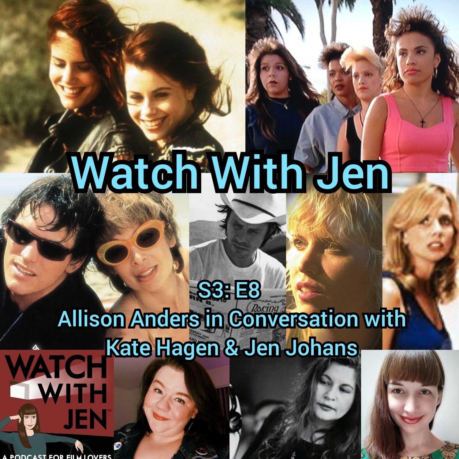 Watch With Jen - S3: E8 - Allison Anders in Conversation with Kate Hagen & Jen Johans