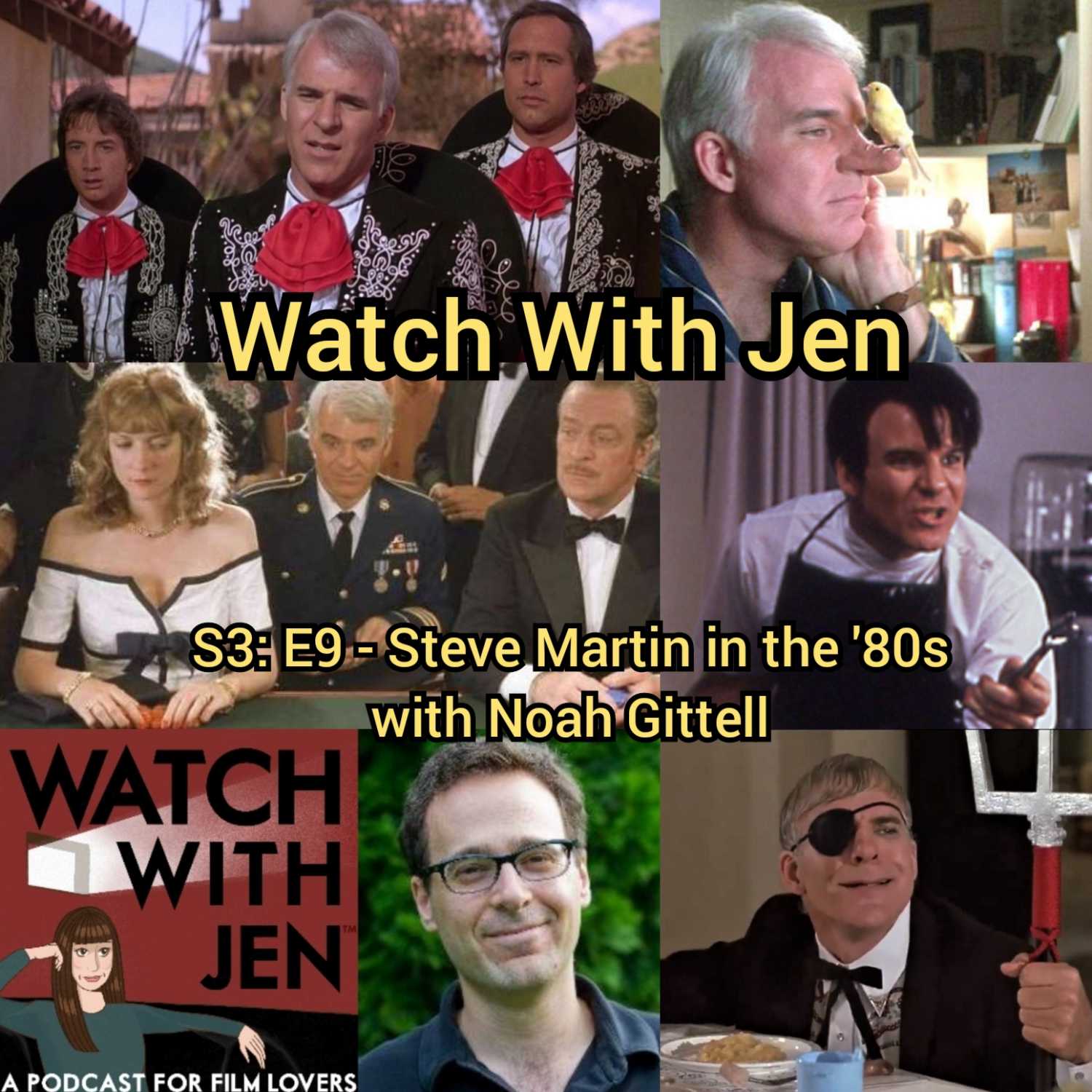 Watch With Jen - S3: E9 - Steve Martin in the '80s with Noah Gittell