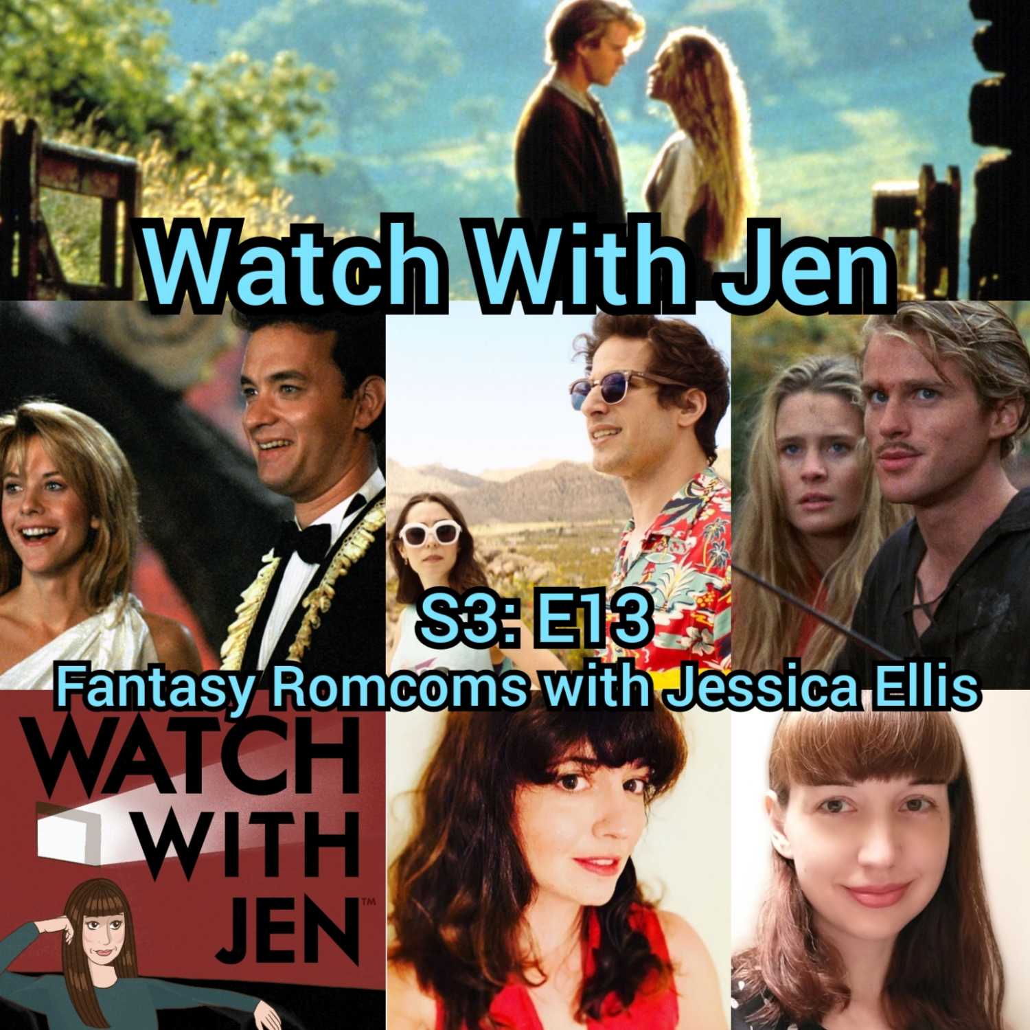 Watch With Jen - S3: E13 - Fantasy Romcoms with Jessica Ellis