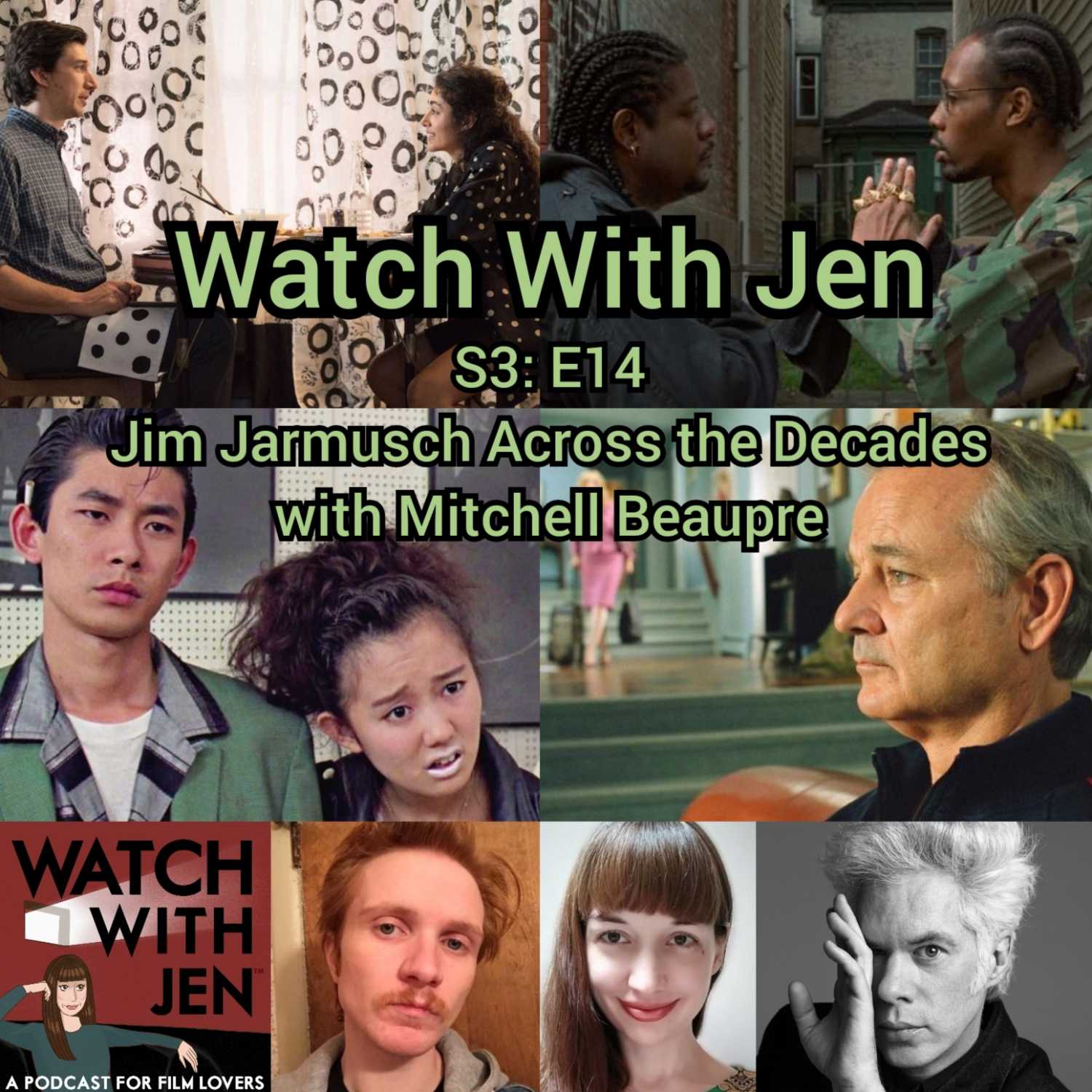 Watch With Jen - S3: E14 - Jim Jarmusch Across the Decades with Mitchell Beaupre