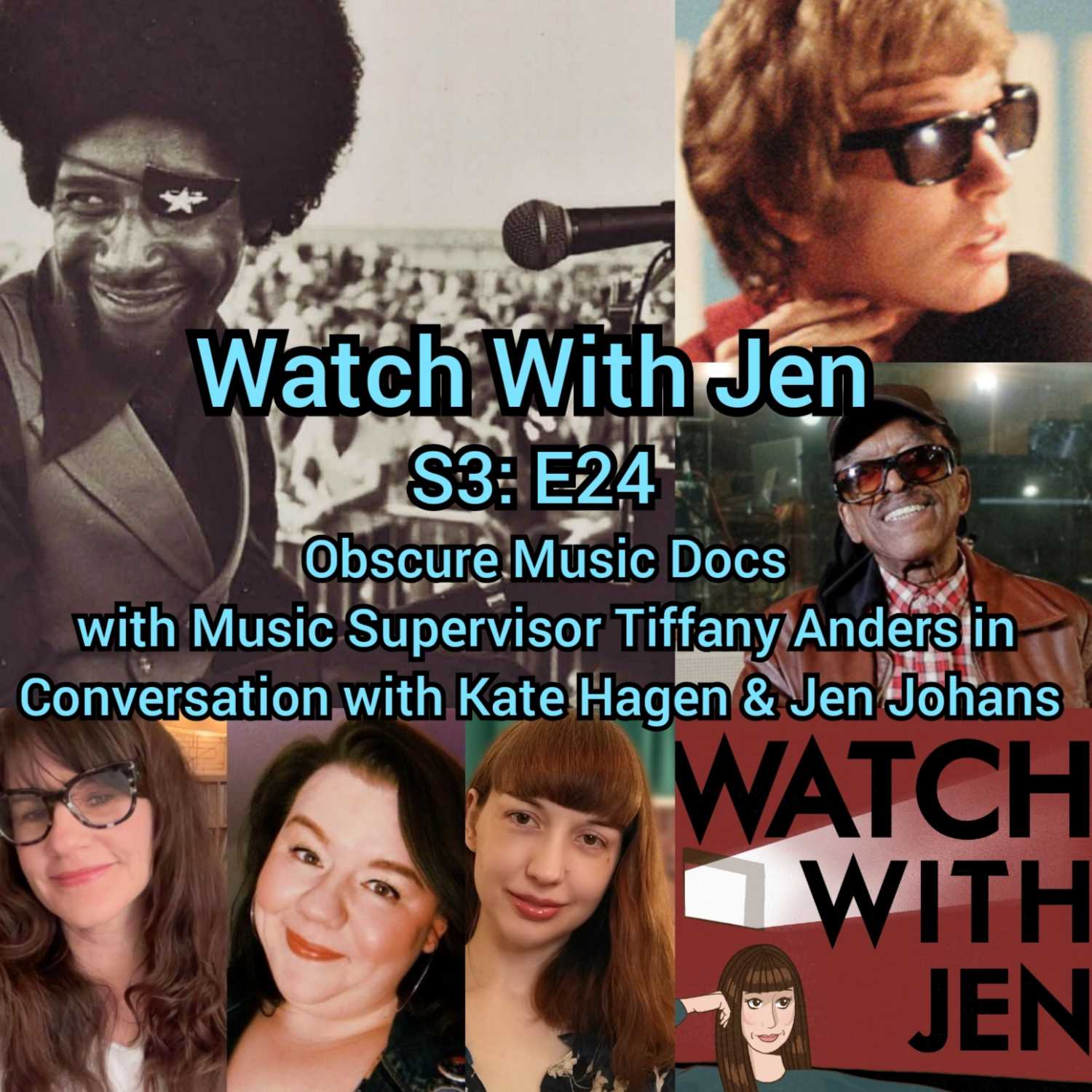 Watch With Jen - S3: E24 - Obscure Music Docs with Music Supervisor Tiffany Anders in Conversation with Kate Hagen & Jen Johans