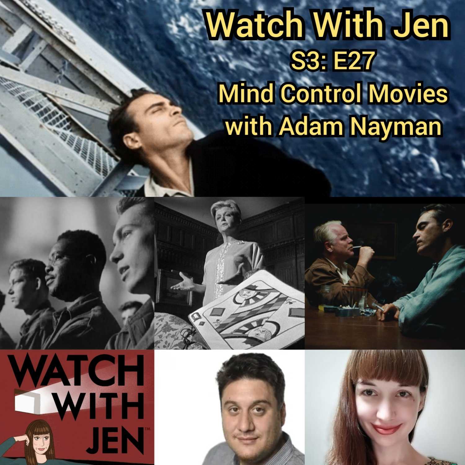 Watch With Jen - S3: E27 - Mind Control Movies with Adam Nayman