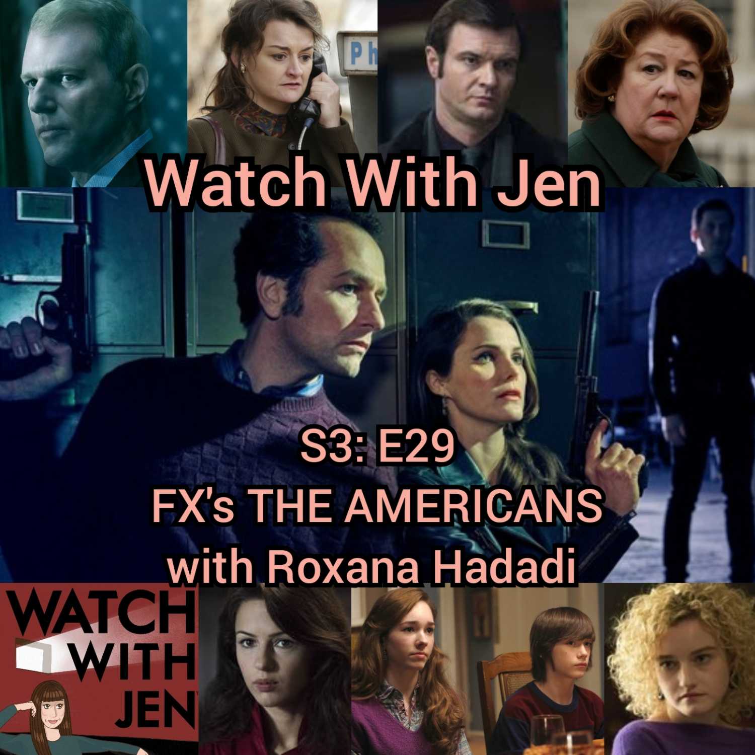 Watch With Jen - S3: E29 - FX’s THE AMERICANS with Roxana Hadadi