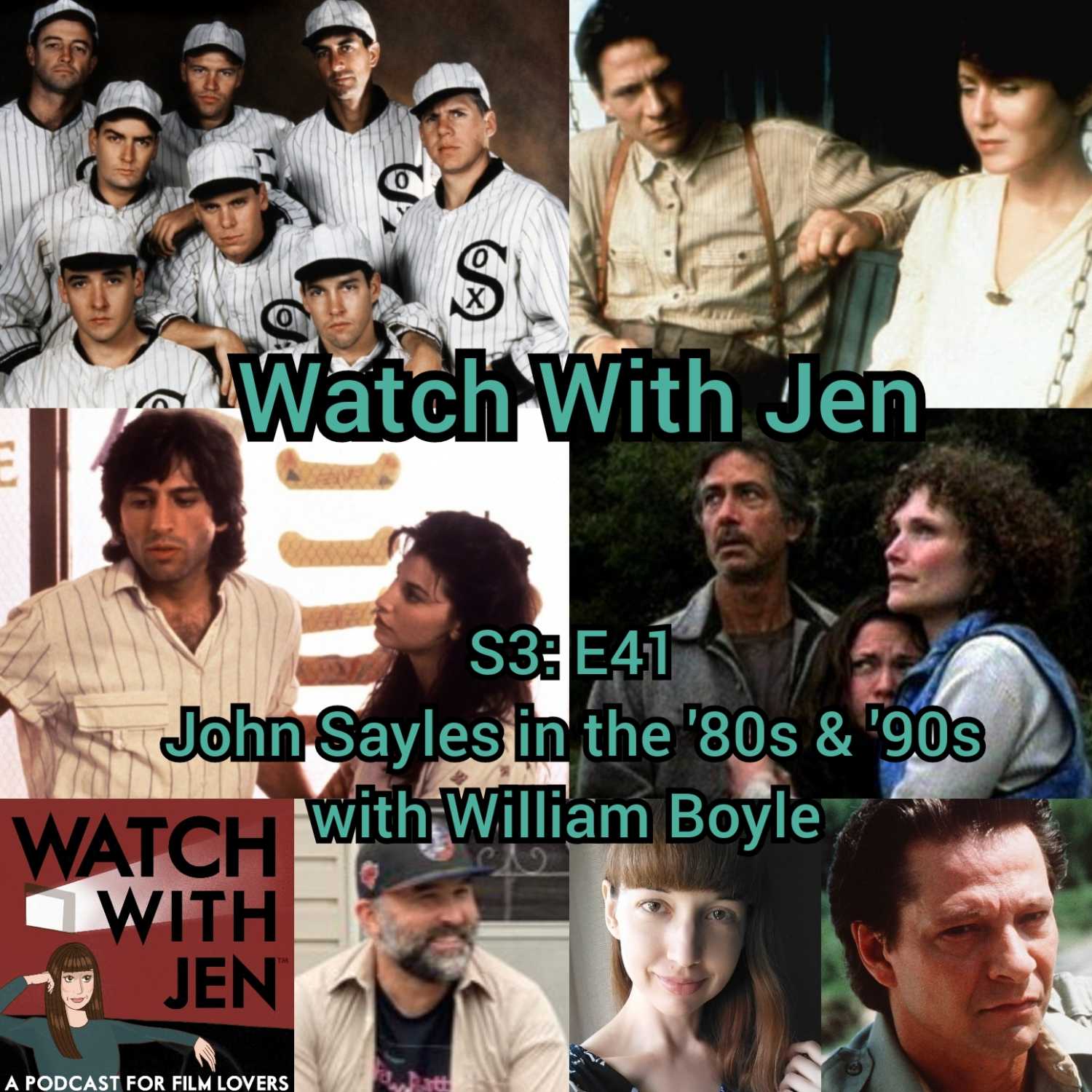 Watch With Jen - S3: E41 - John Sayles in the '80s & '90s with William Boyle