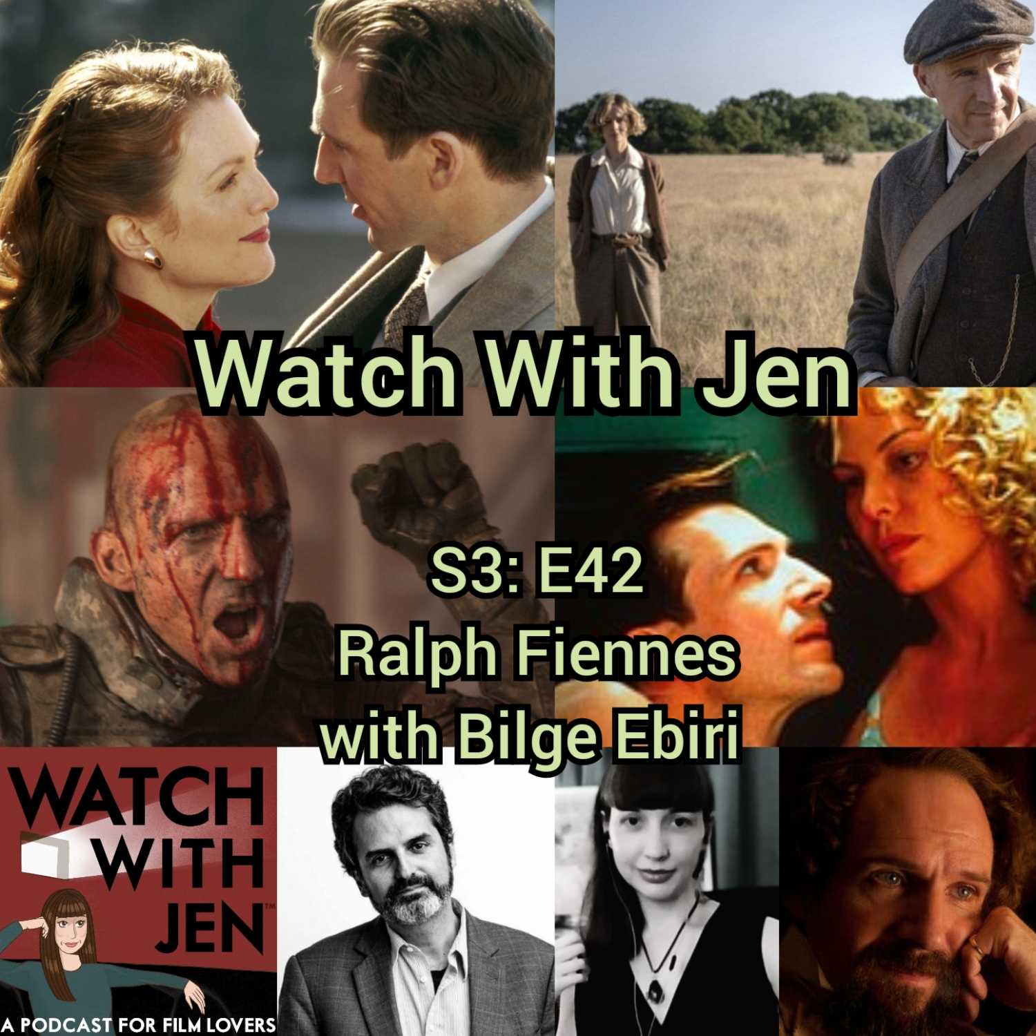 Watch With Jen - S3: E42 - Ralph Fiennes with Bilge Ebiri