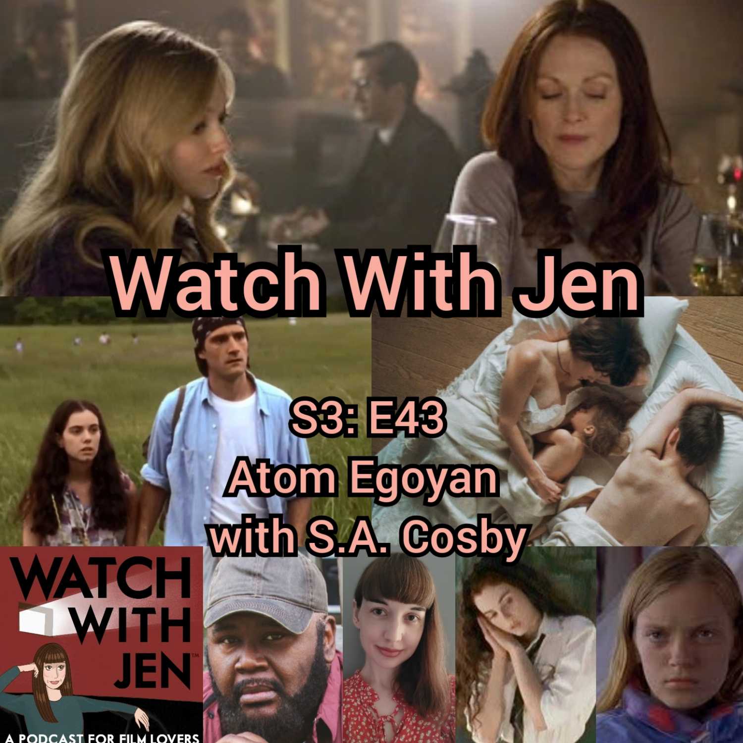 Watch With Jen - S3: E43 - Atom Egoyan with S.A. Cosby