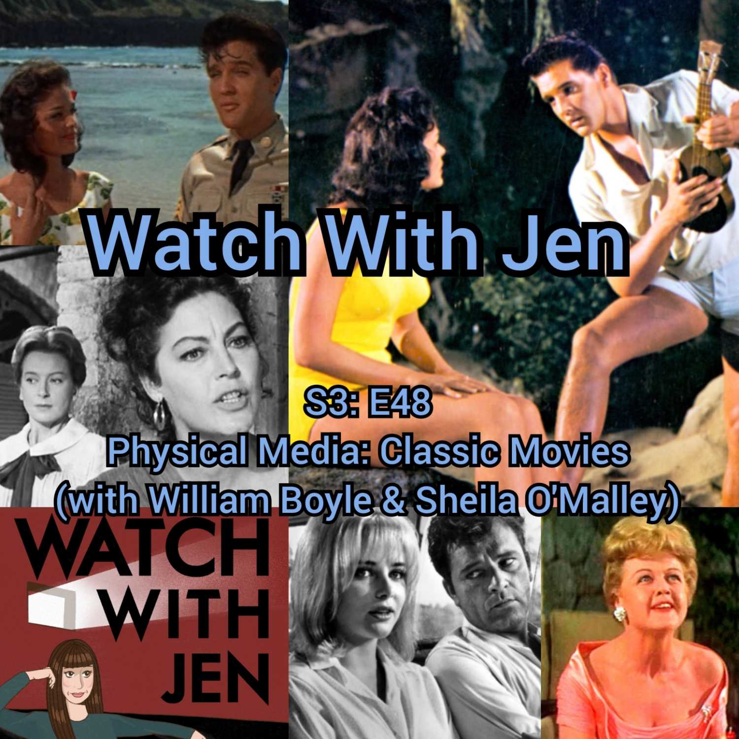 Watch With Jen - S3: E48 - Physical Media: Classic Movies (with William Boyle & Sheila O'Malley)