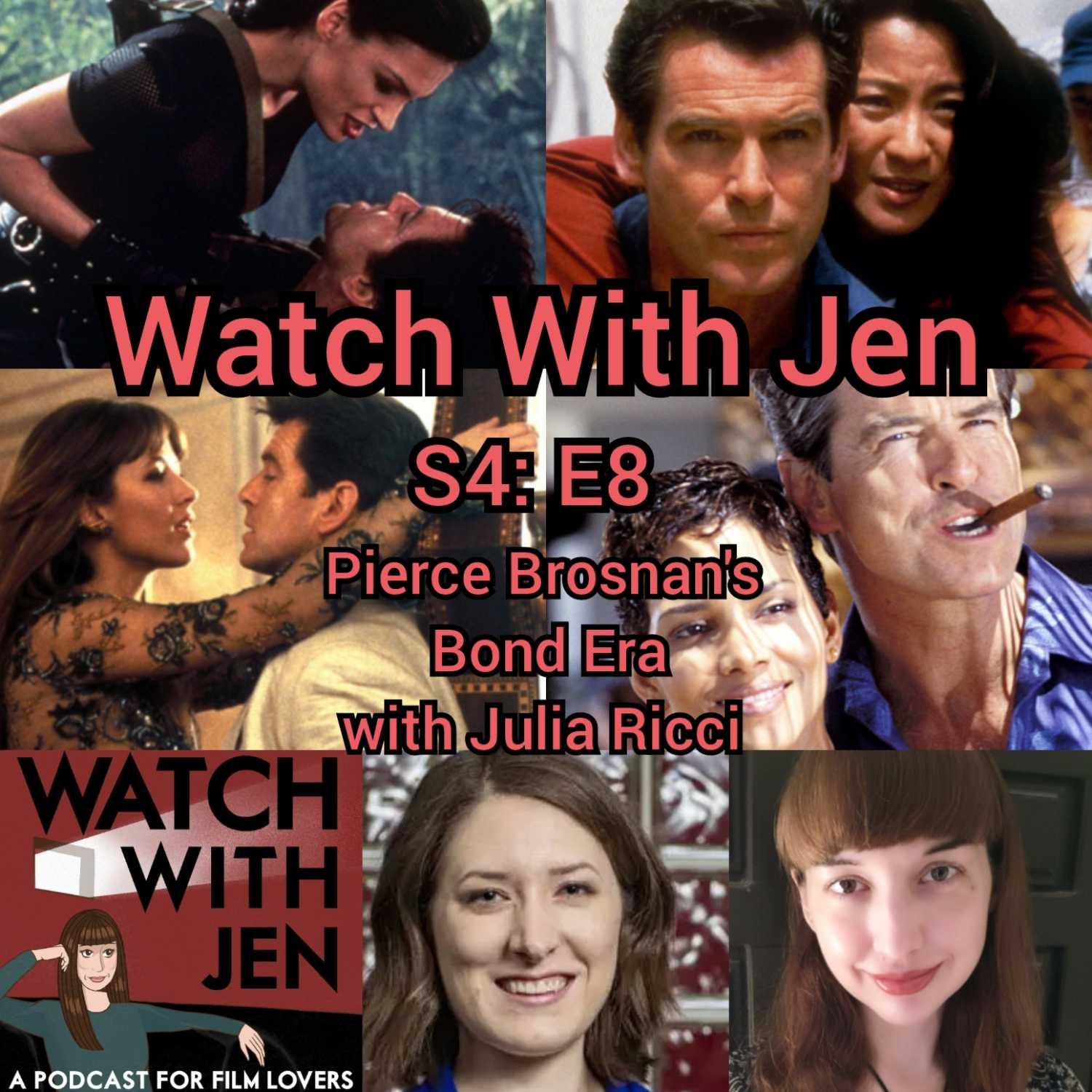 Watch With Jen - S4: E8 - Pierce Brosnan's Bond Era with Julia Ricci