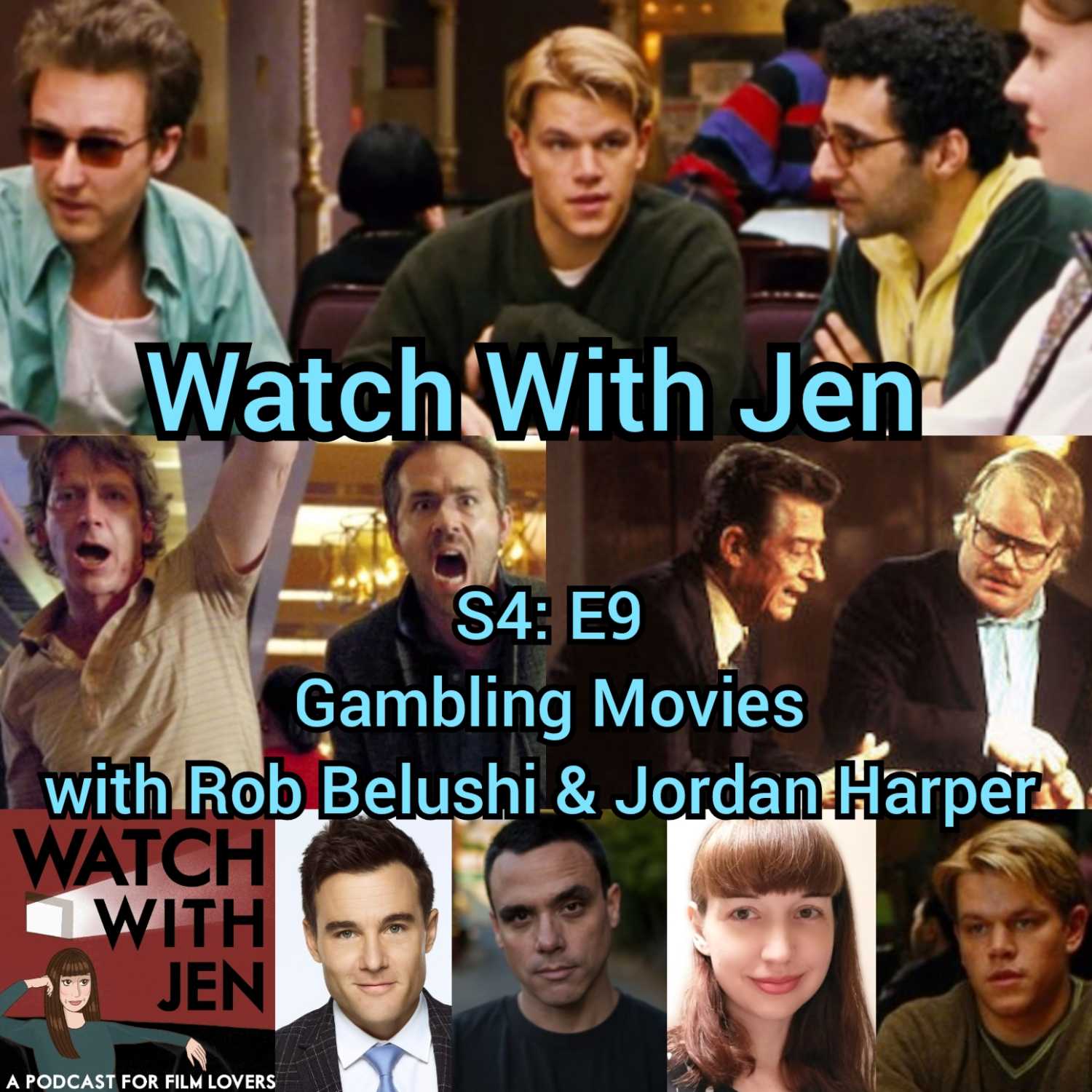 Watch With Jen - S4: E9 - Gambling Movies with Rob Belushi & Jordan Harper
