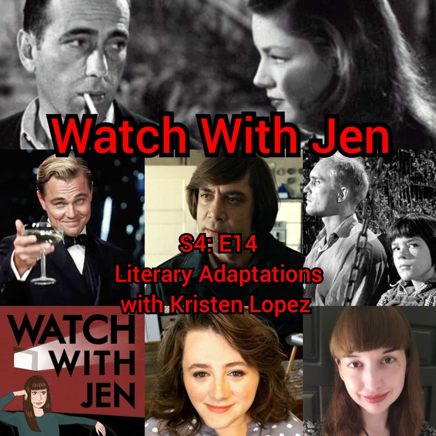 Watch With Jen - S4: E14 - Literary Adaptations with Kristen Lopez