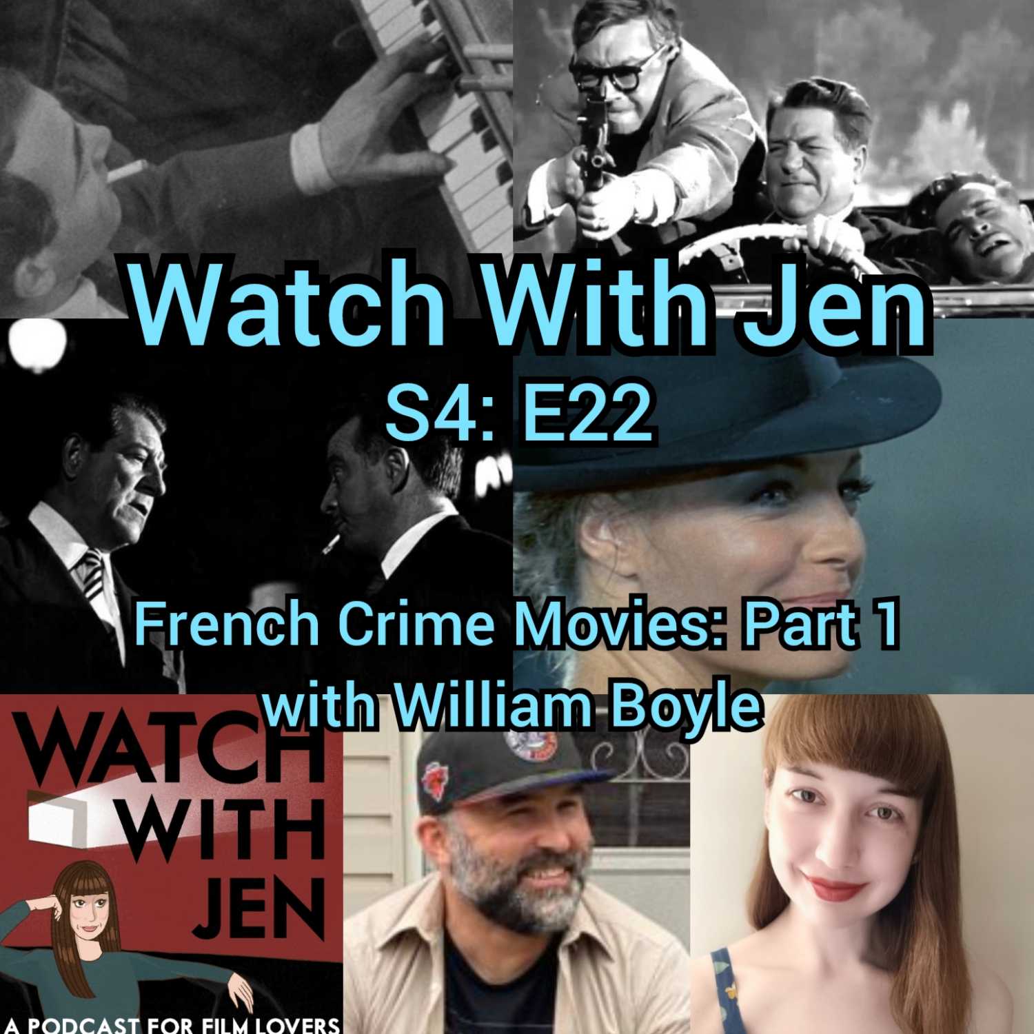 Watch With Jen - S4: E22 - French Crime Movies: Part 1 with William Boyle