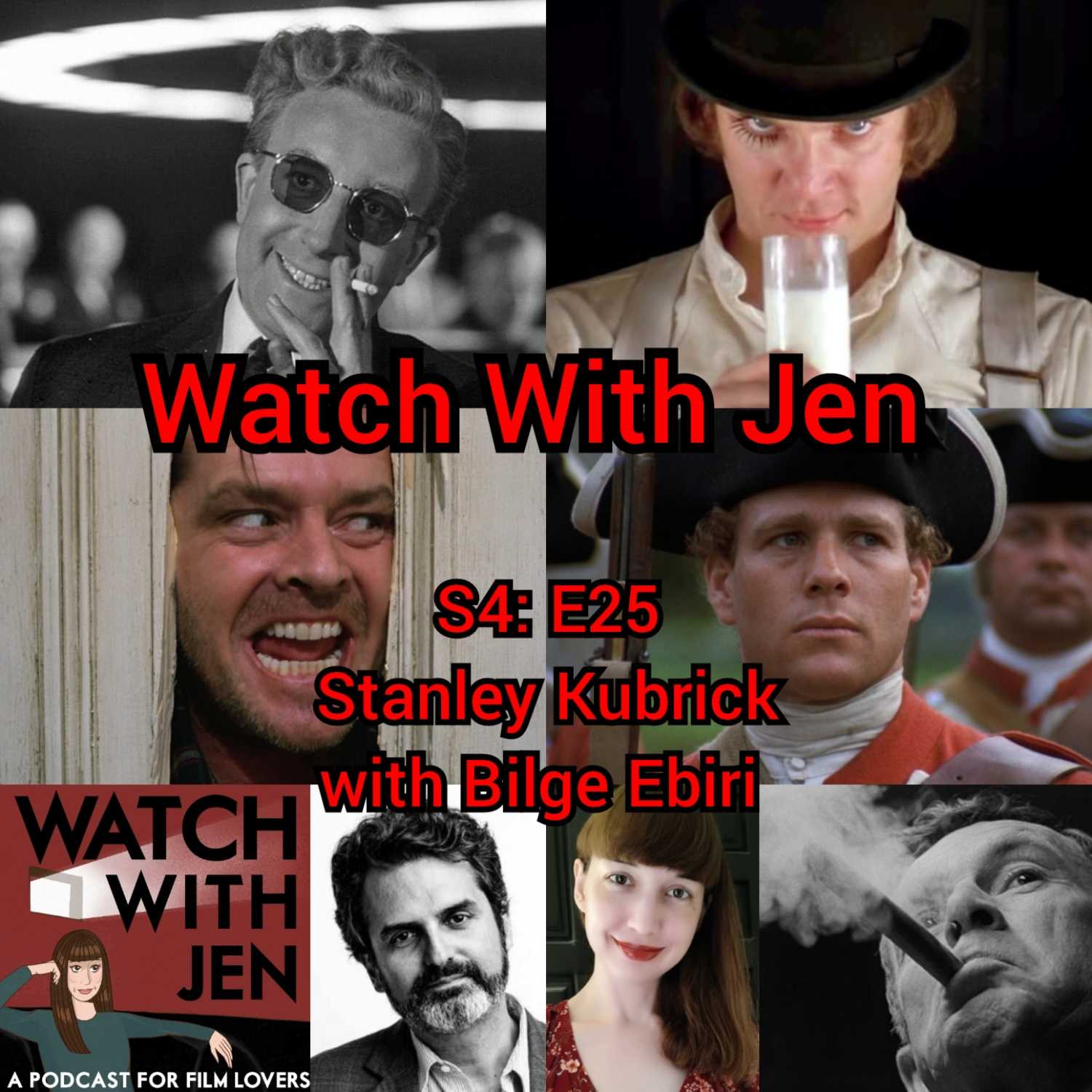 Watch With Jen - S4: E25 - Stanley Kubrick with Bilge Ebiri