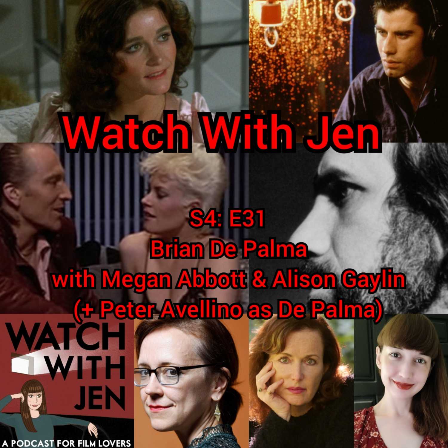 Watch With Jen - S4: E31 - Brian De Palma with Megan Abbott & Alison Gaylin (+ Peter Avellino as De Palma)