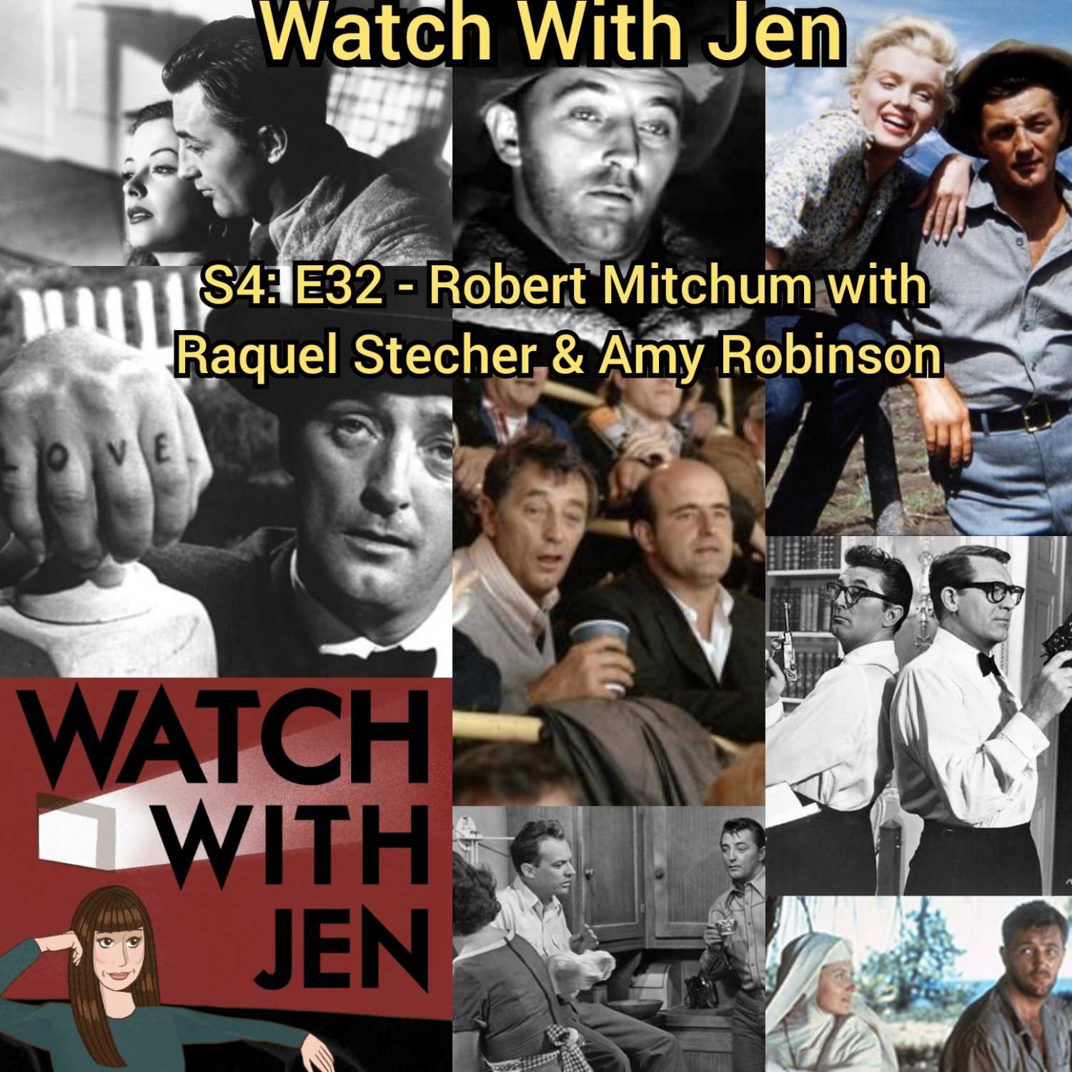 Watch With Jen - S4: E32 - Robert Mitchum with Raquel Stecher & Amy Robinson