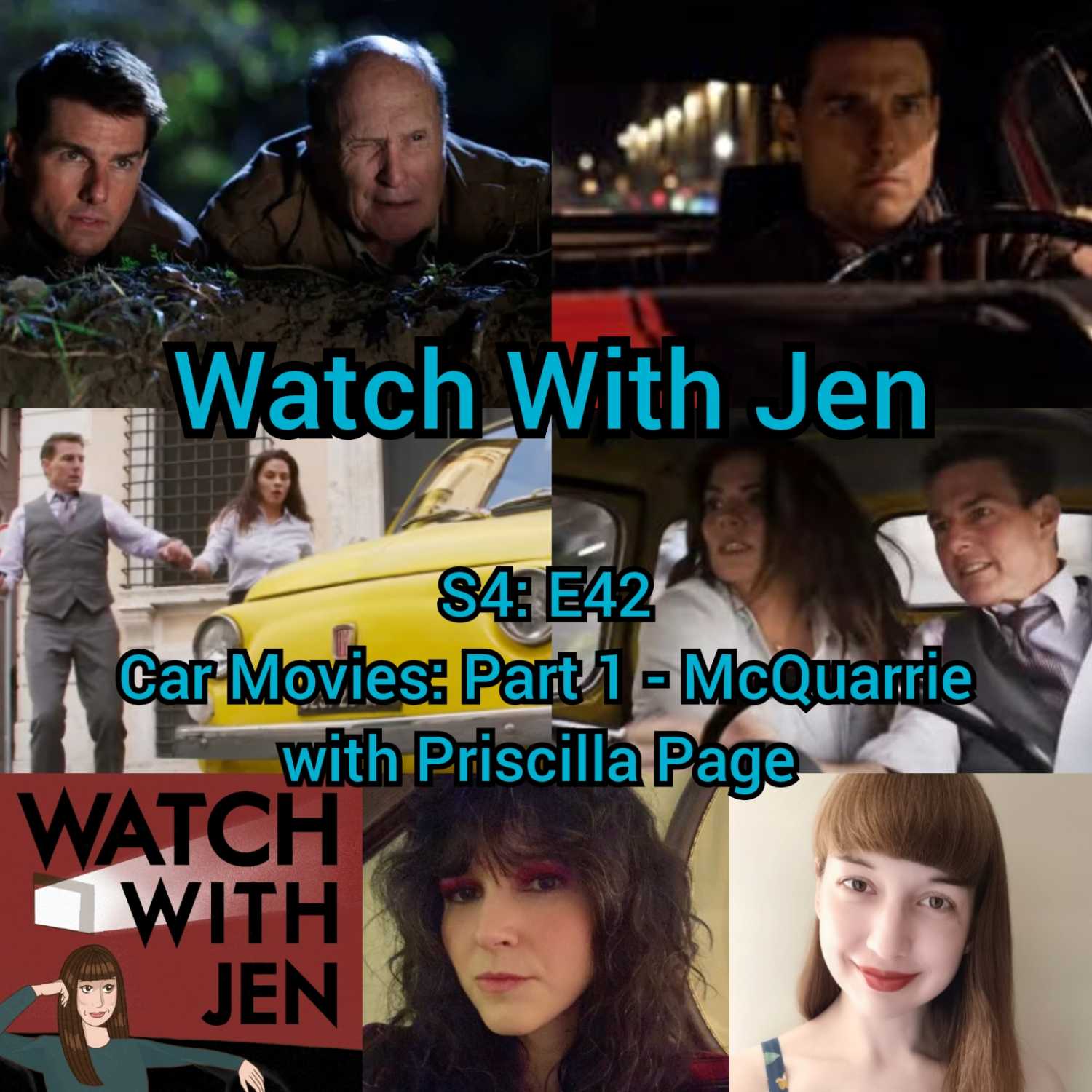 Watch With Jen - S4: E42 - Car Movies: Part 1 - McQuarrie with Priscilla Page
