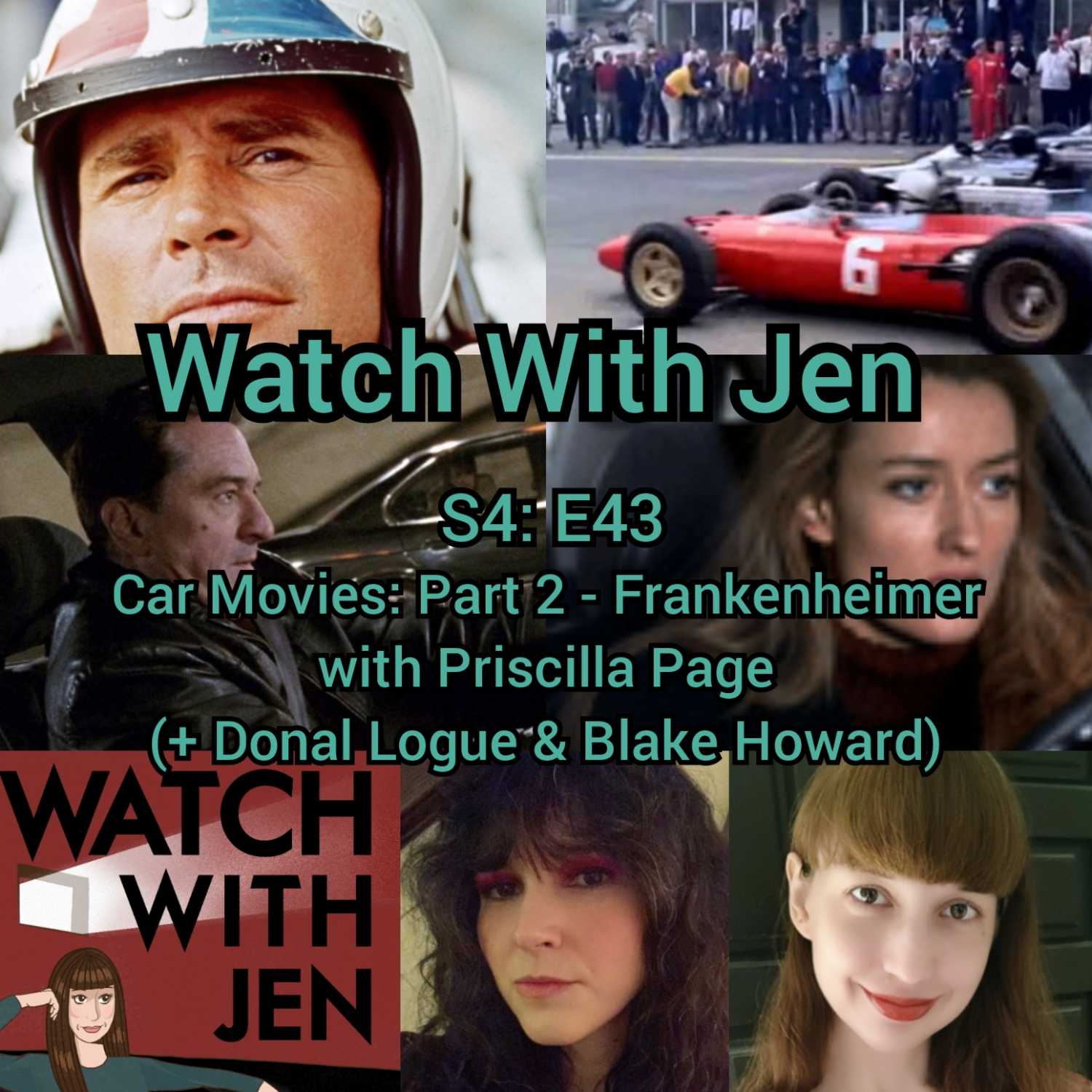 Watch With Jen - S4: E43 - Car Movies: Part 2 - Frankenheimer with Priscilla Page (+ Donal Logue & Blake Howard)