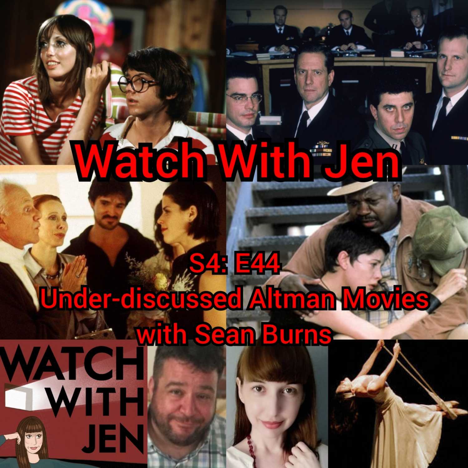 Watch With Jen - S4: E44 - Under-discussed Altman Movies with Sean Burns