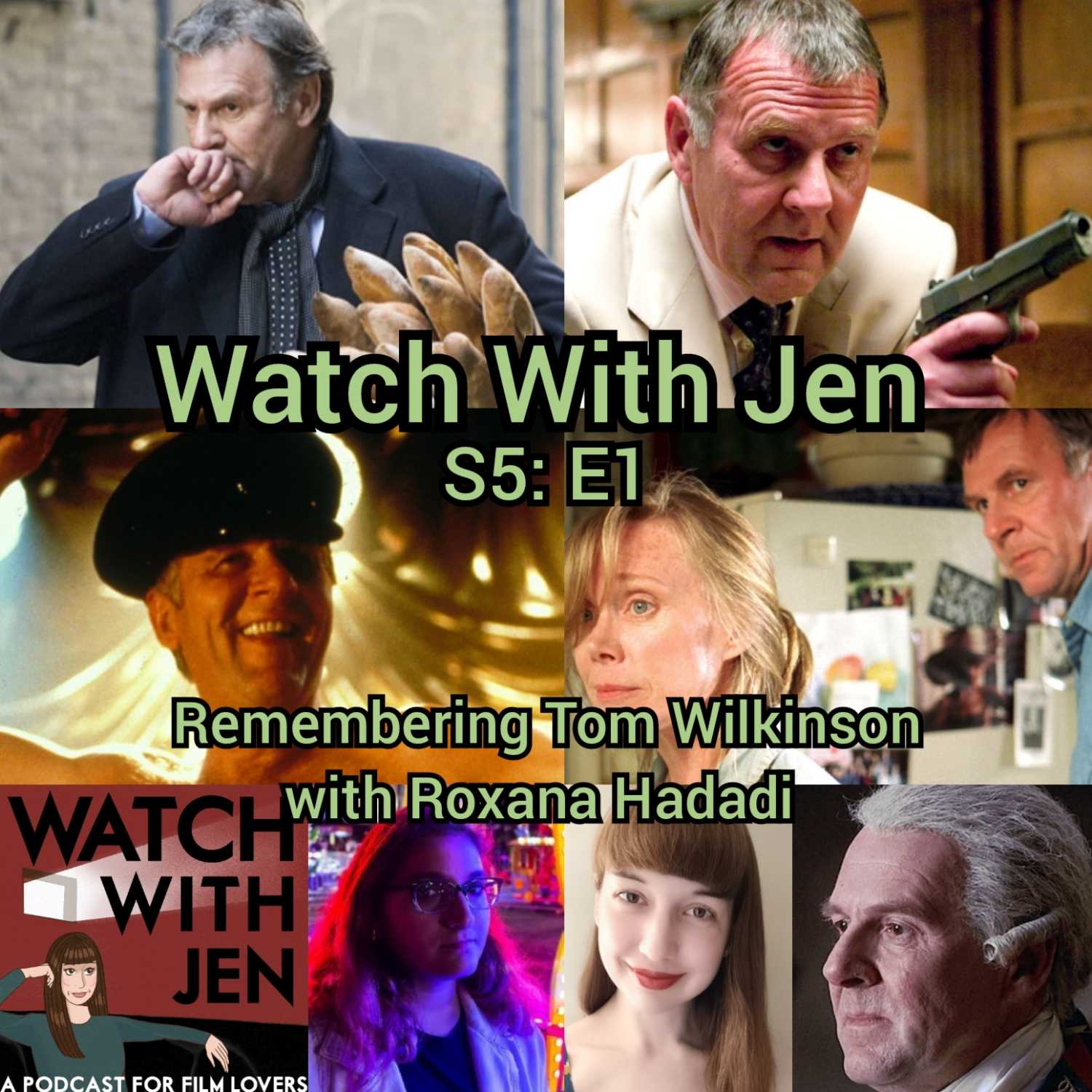 Watch With Jen - S5: E1 - Remembering Tom Wilkinson with Roxana Hadadi